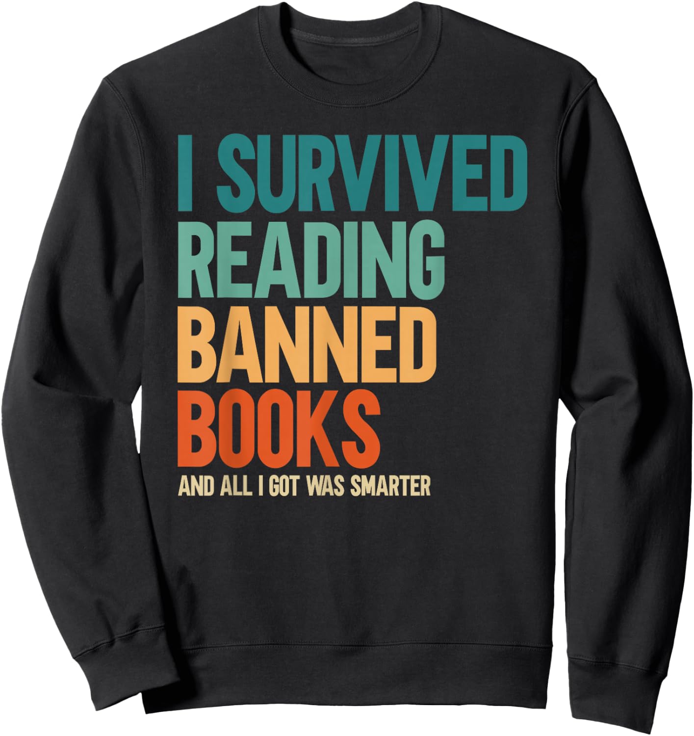 I Survived Reading Banned Books Book Lover Bookaholic Sweatshirt - Sweatshirt | Black