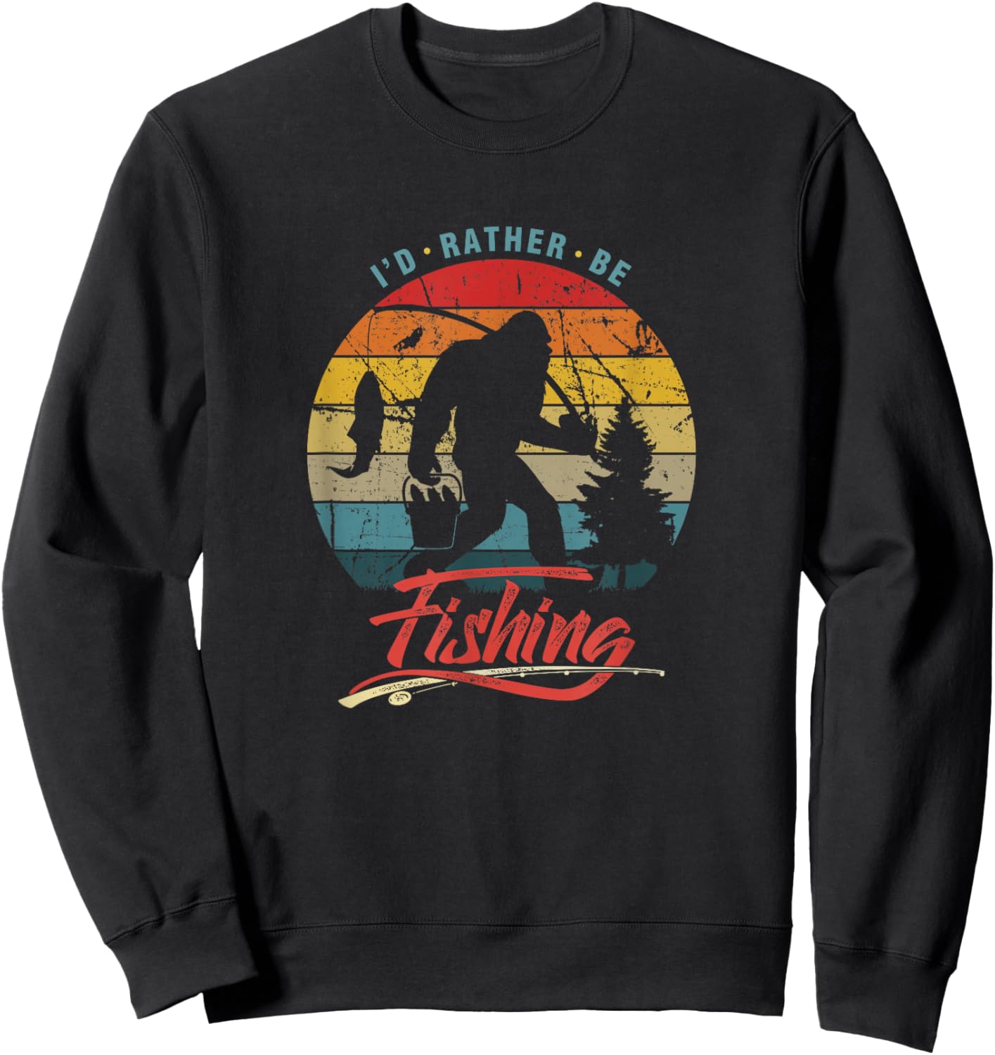 Funny Bigfoot Sasquatch I'd Rather Be Fishing Sweatshirt - Sweatshirt | Black