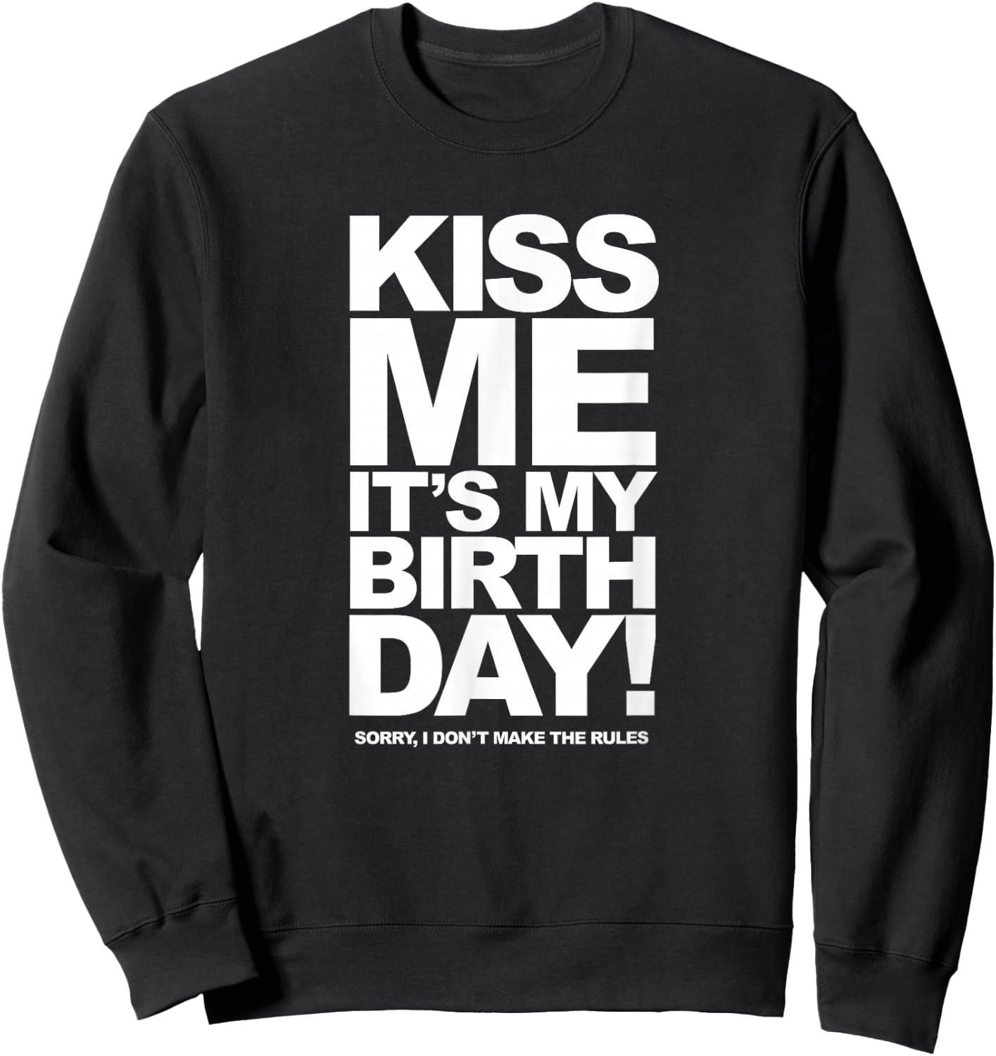 Kiss Me It's My Birthday Sweatshirt - Sweatshirt | Black