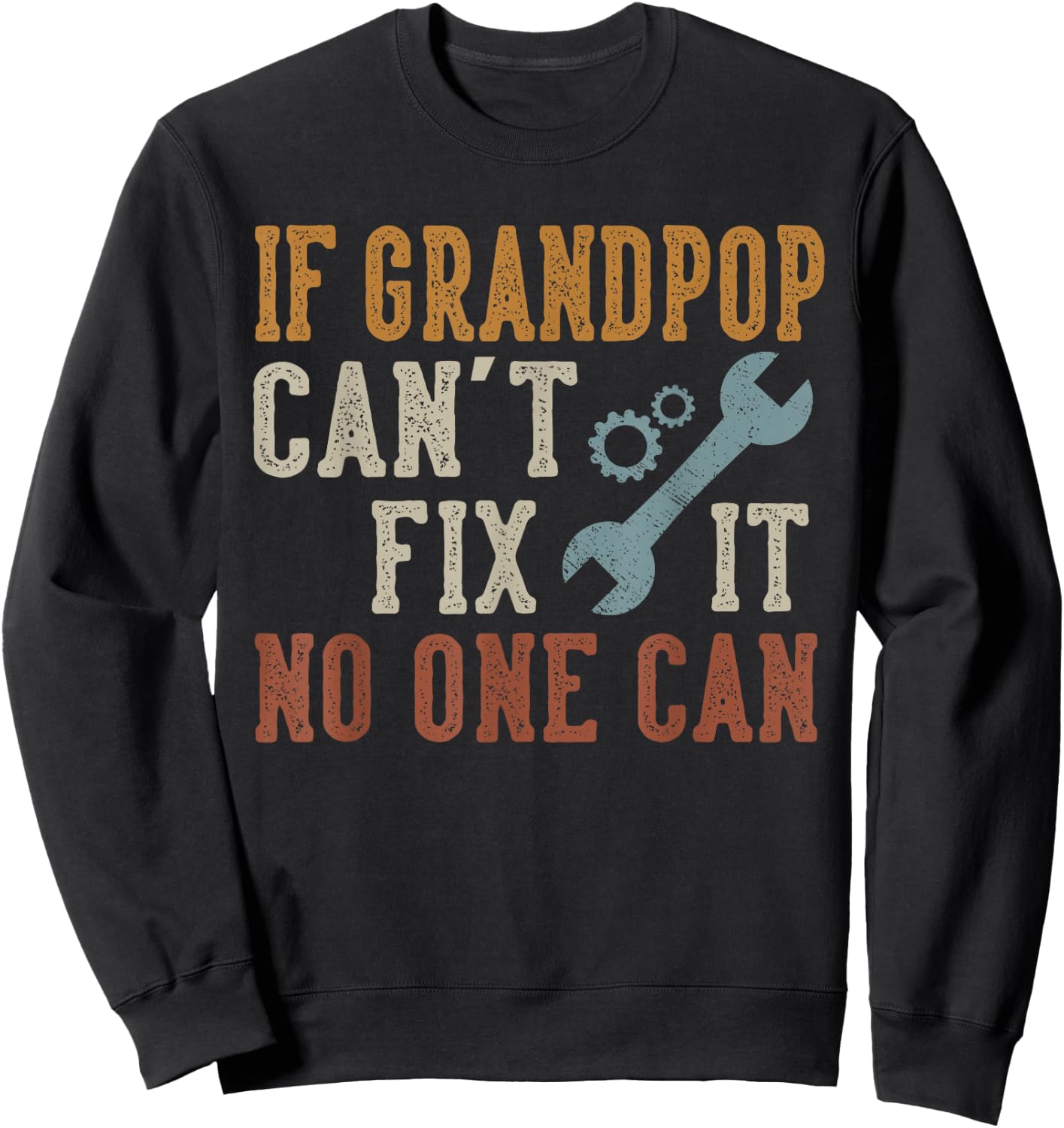 If Grandpop Can't Fix It No One Can Grandpop Father's Day Sweatshirt - Sweatshirt | Black