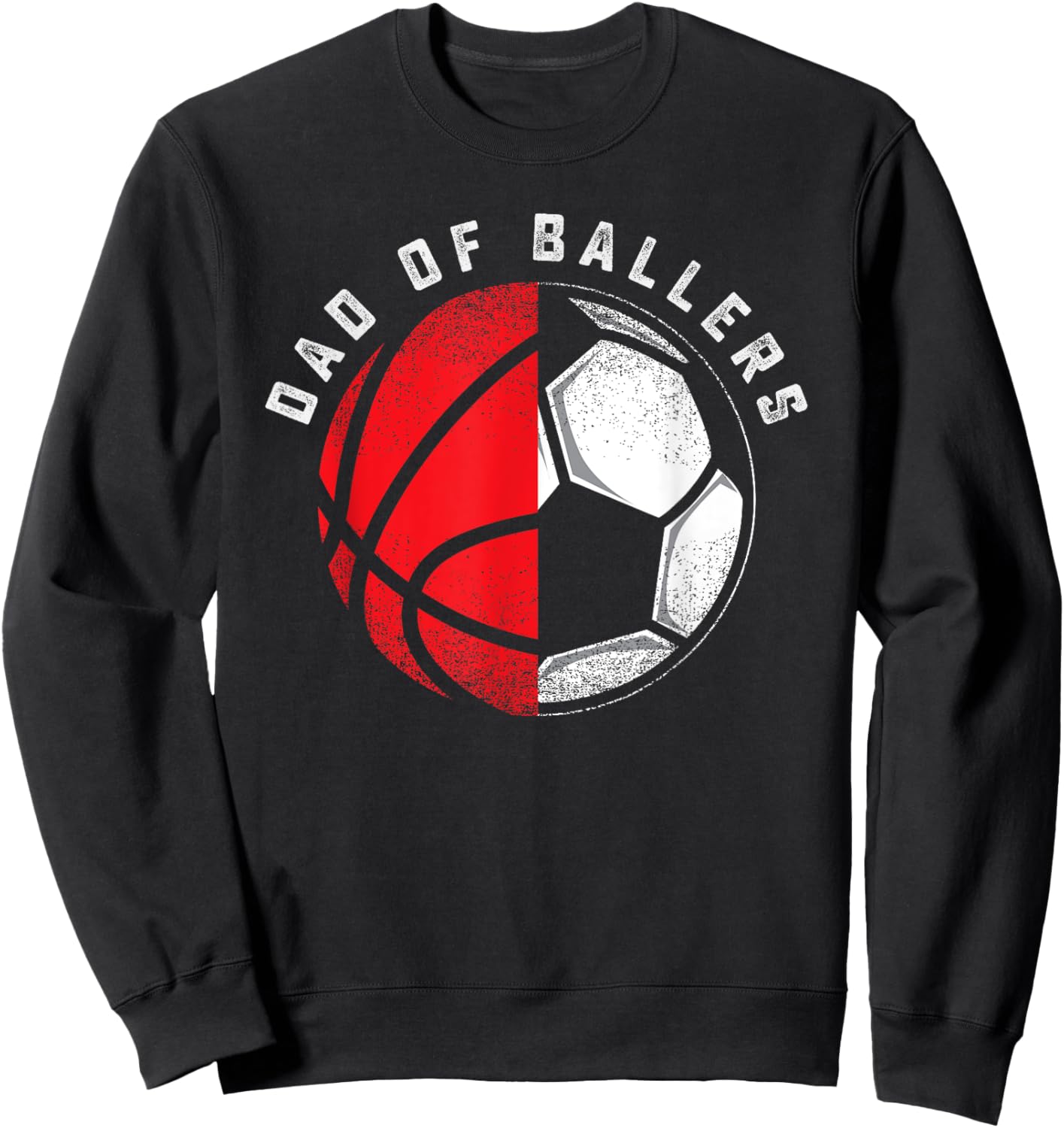 Dad of Ballers Father Son Basketball Soccer Player Coach Sweatshirt - Sweatshirt | Black