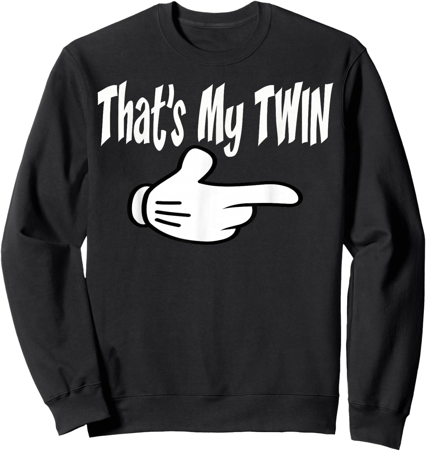 Twin Thats My Twin Right Hand Twins T Shirt Sweatshirt - Sweatshirt | Black
