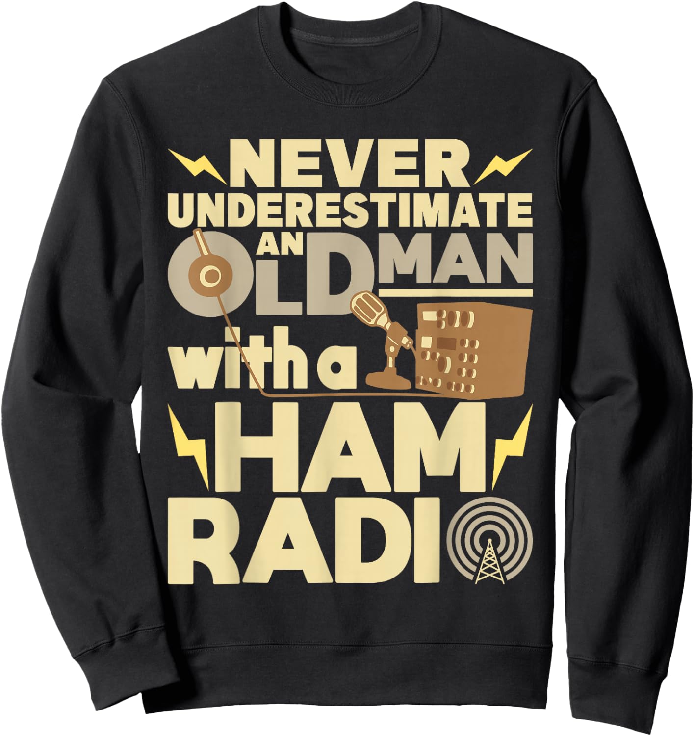 Never Underestimate An Old Man With A Ham Radio Operator Sweatshirt - Sweatshirt | Black