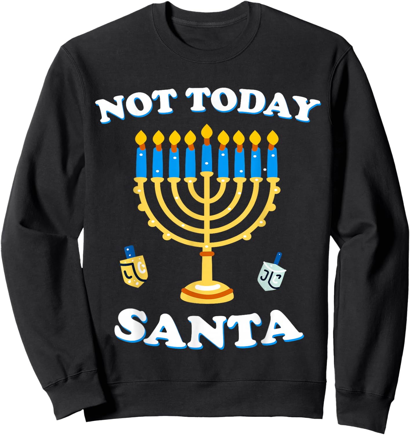 Funny Hanukkah Not Today Santa Jewish Chanukah Chrismukkah Sweatshirt - Sweatshirt | Black