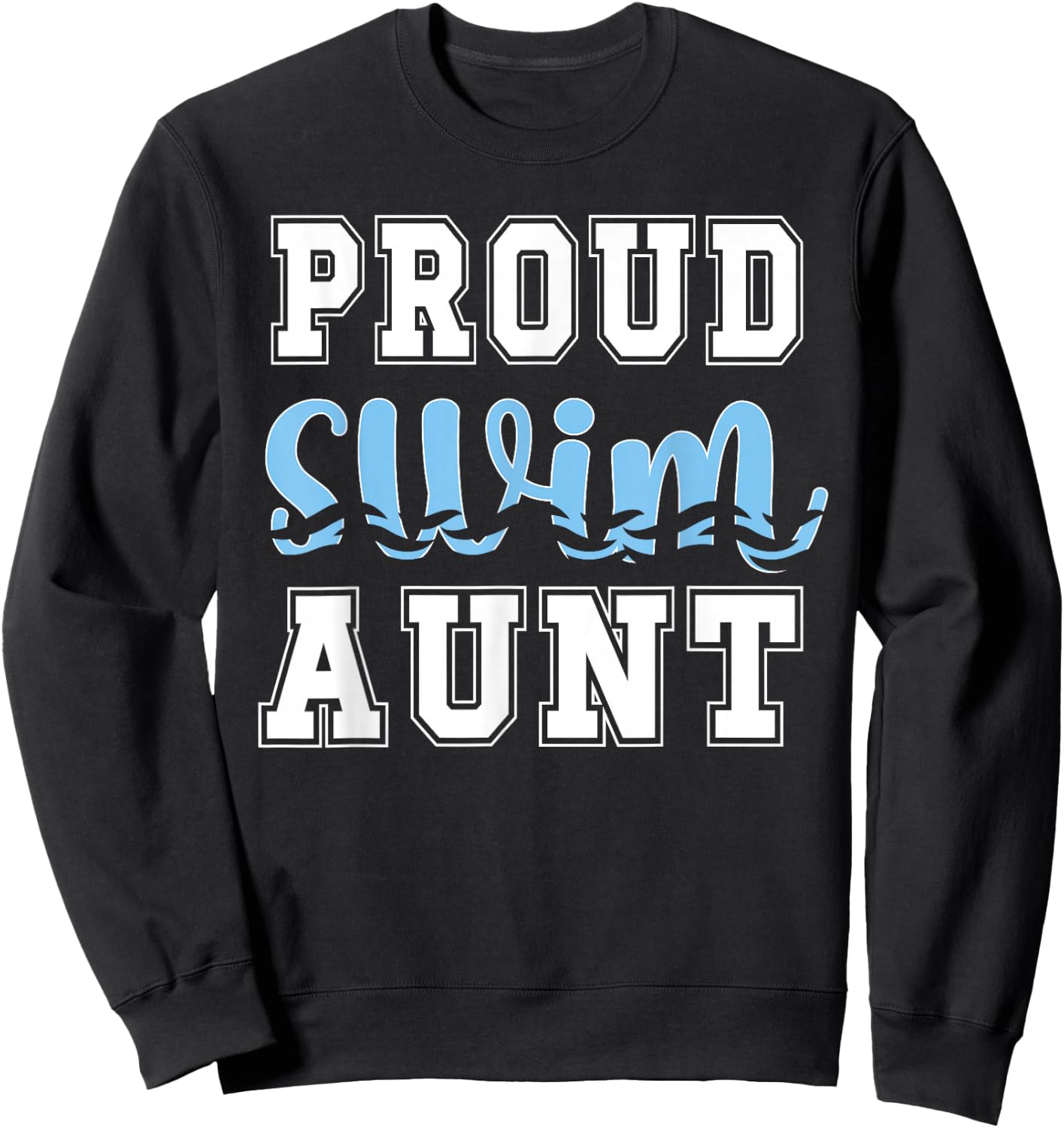Proud Swim Aunt Swimming Auntie Sweatshirt - Sweatshirt | Black