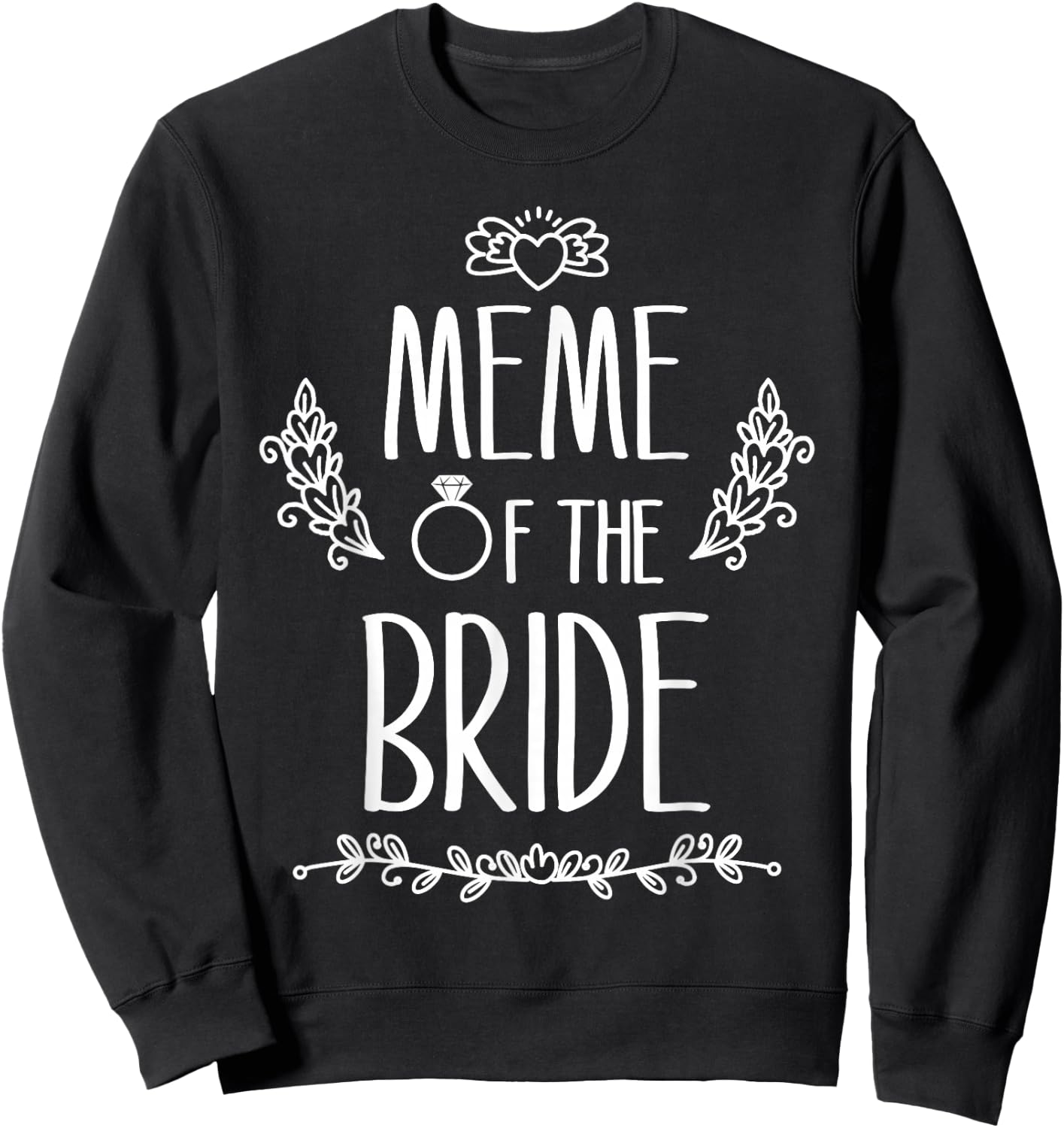 Meme Of The Bride Wedding Party Family Sweatshirt - Sweatshirt | Black