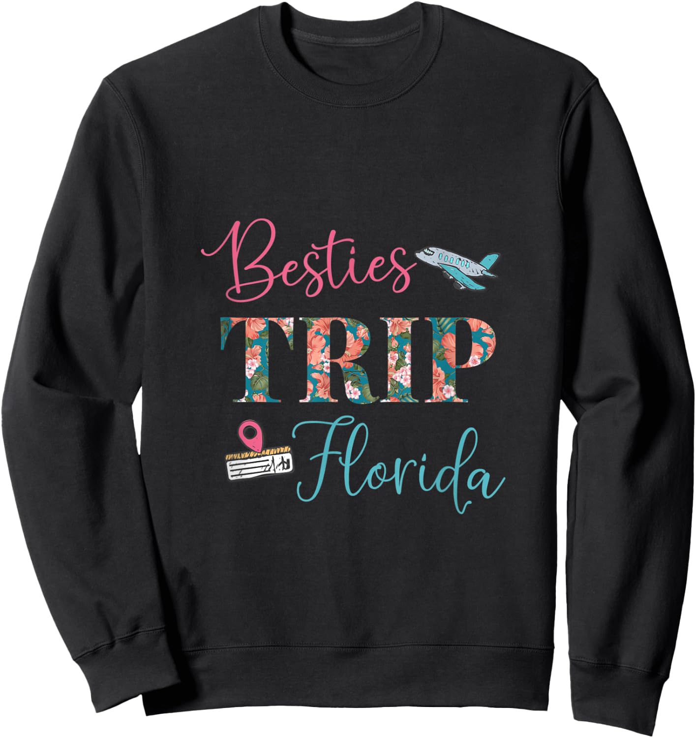 Matching Best Friend Besties Trip Florida Vacation Funny Sweatshirt - Sweatshirt | Black