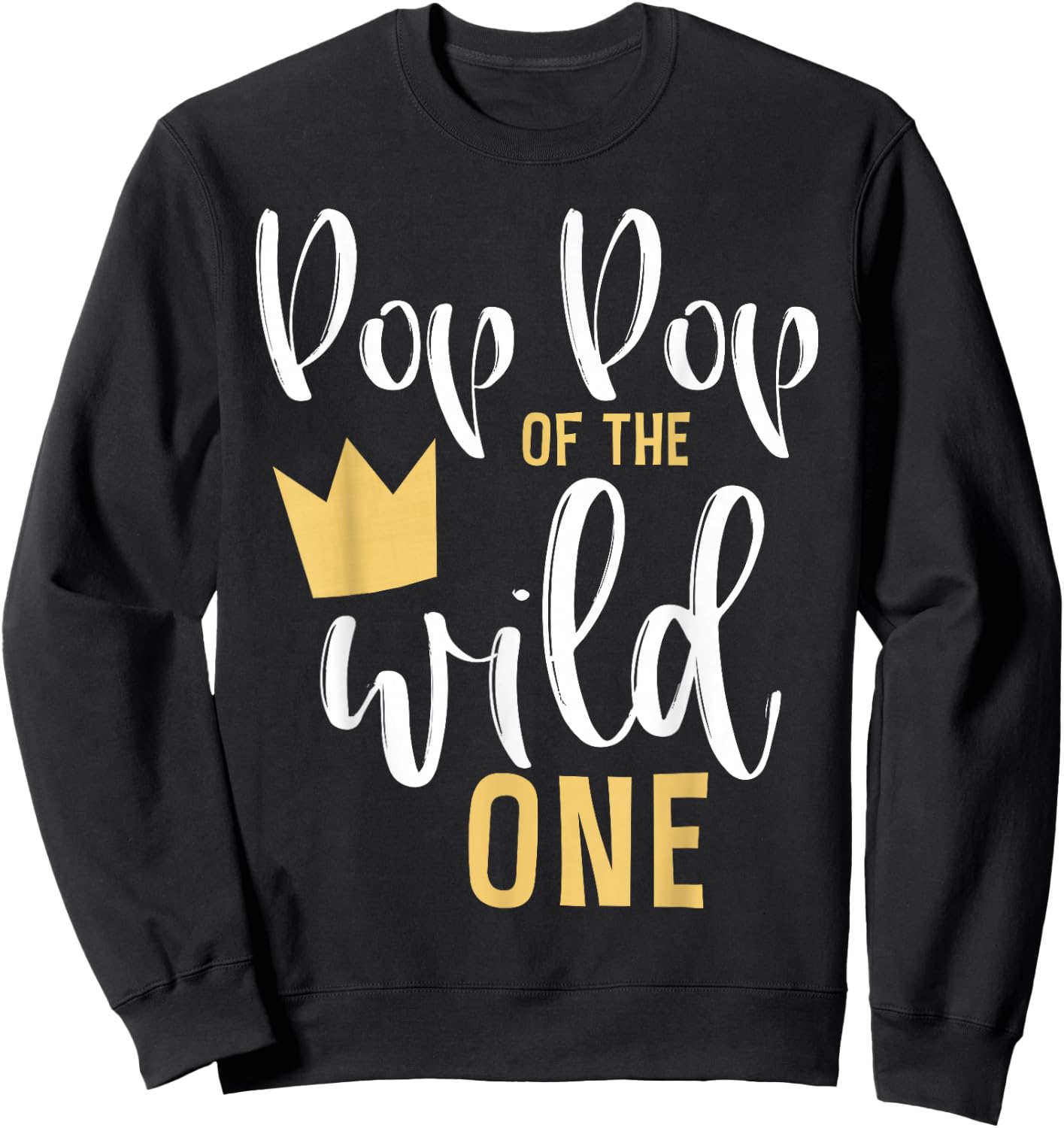 Pop Pop of the Wild One Matching 1st Birthday First Thing Sweatshirt - Sweatshirt | Black