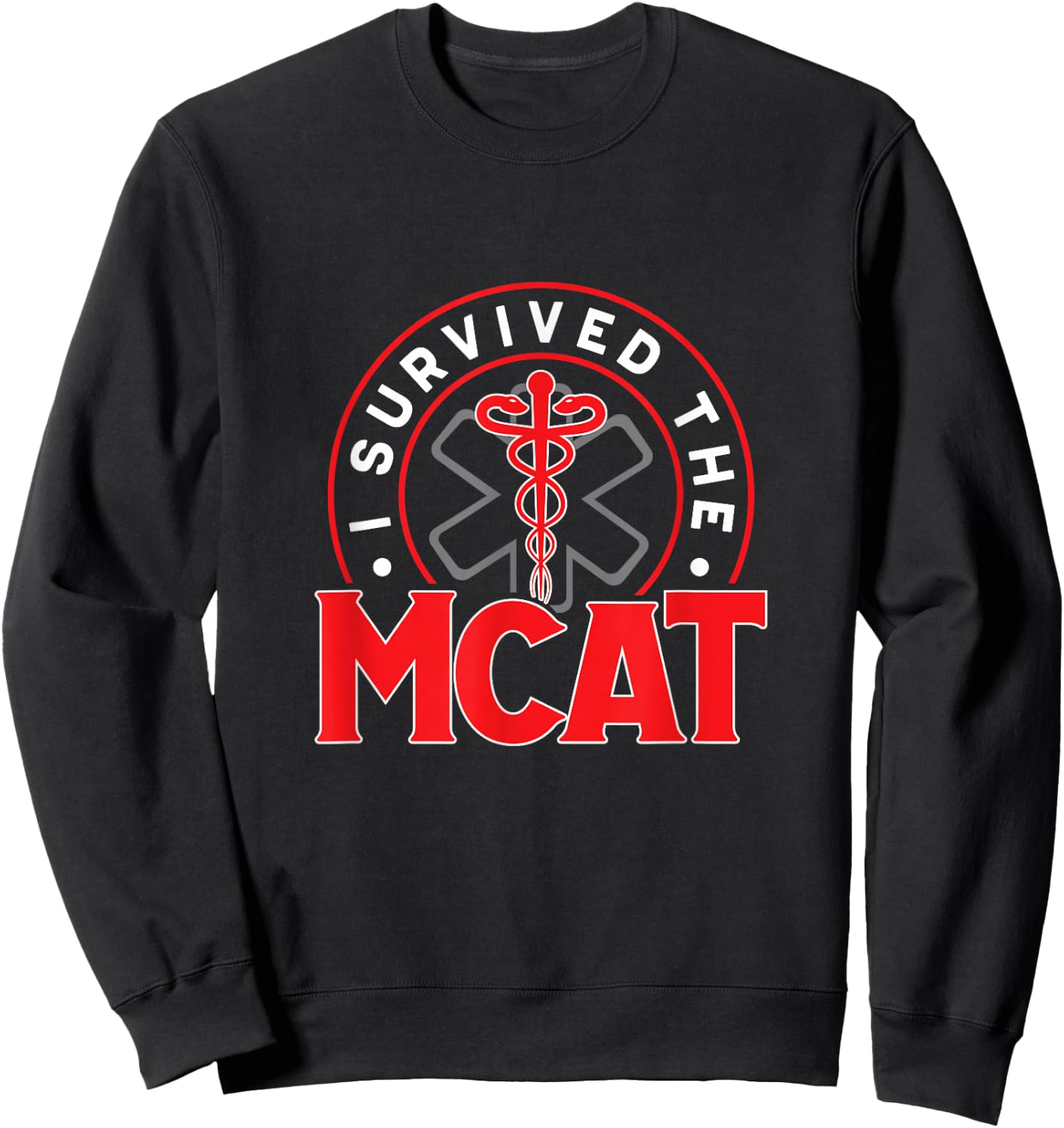 Funny I Survived The MCAT For A Medical Student Sweatshirt - Sweatshirt | Black