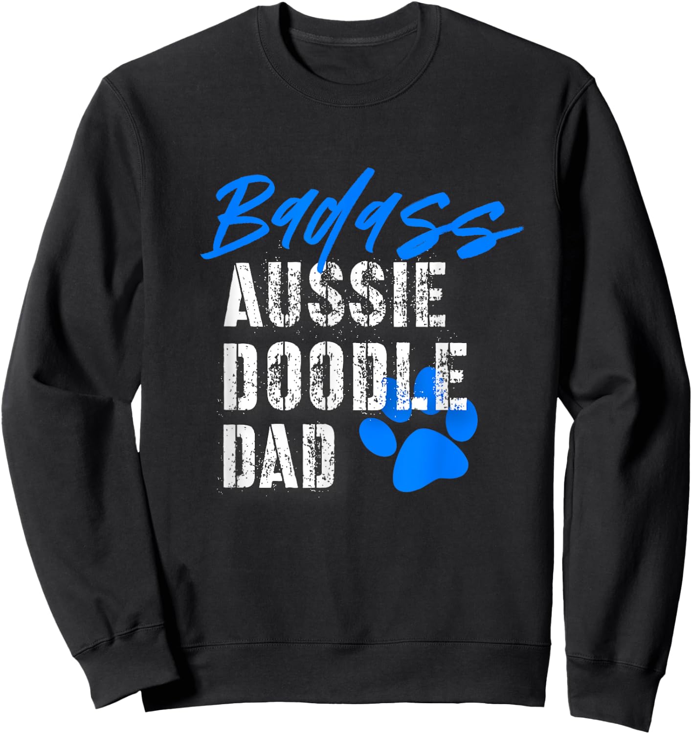 Aussiedoodle Dad T Doodle Dad Sweatshirt - Sweatshirt | Black