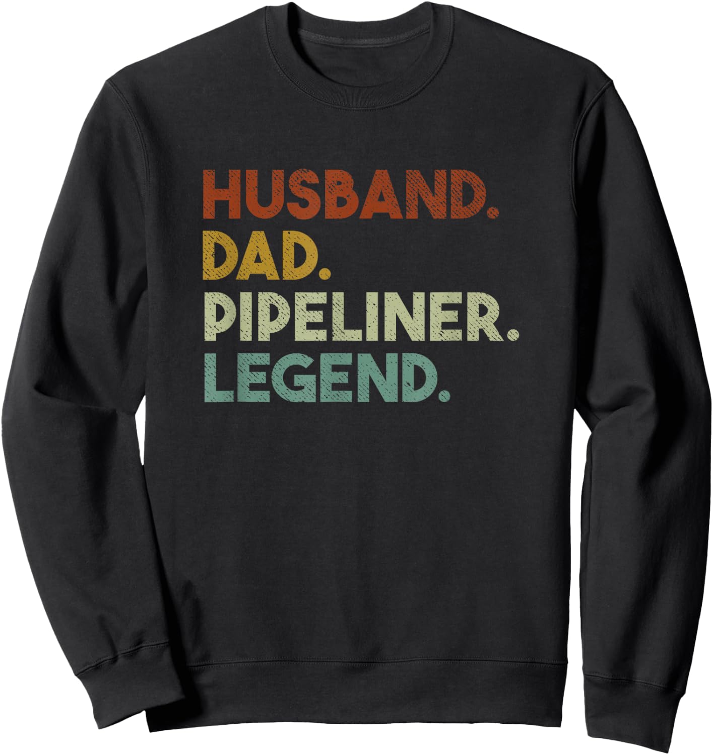 Husband Dad Pipeliner Legend Vintage Pipeliner Welder Sweatshirt - Sweatshirt | Black