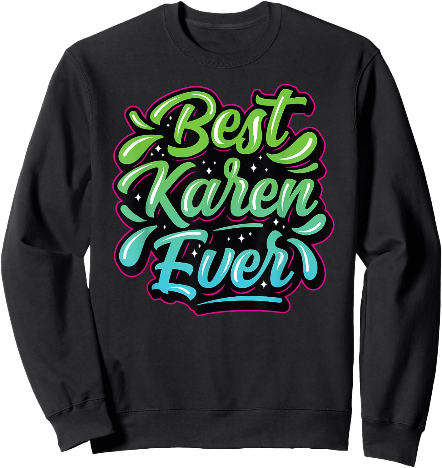 Best Karen Ever Karens Calm Down Sweatshirt - Sweatshirt | Black