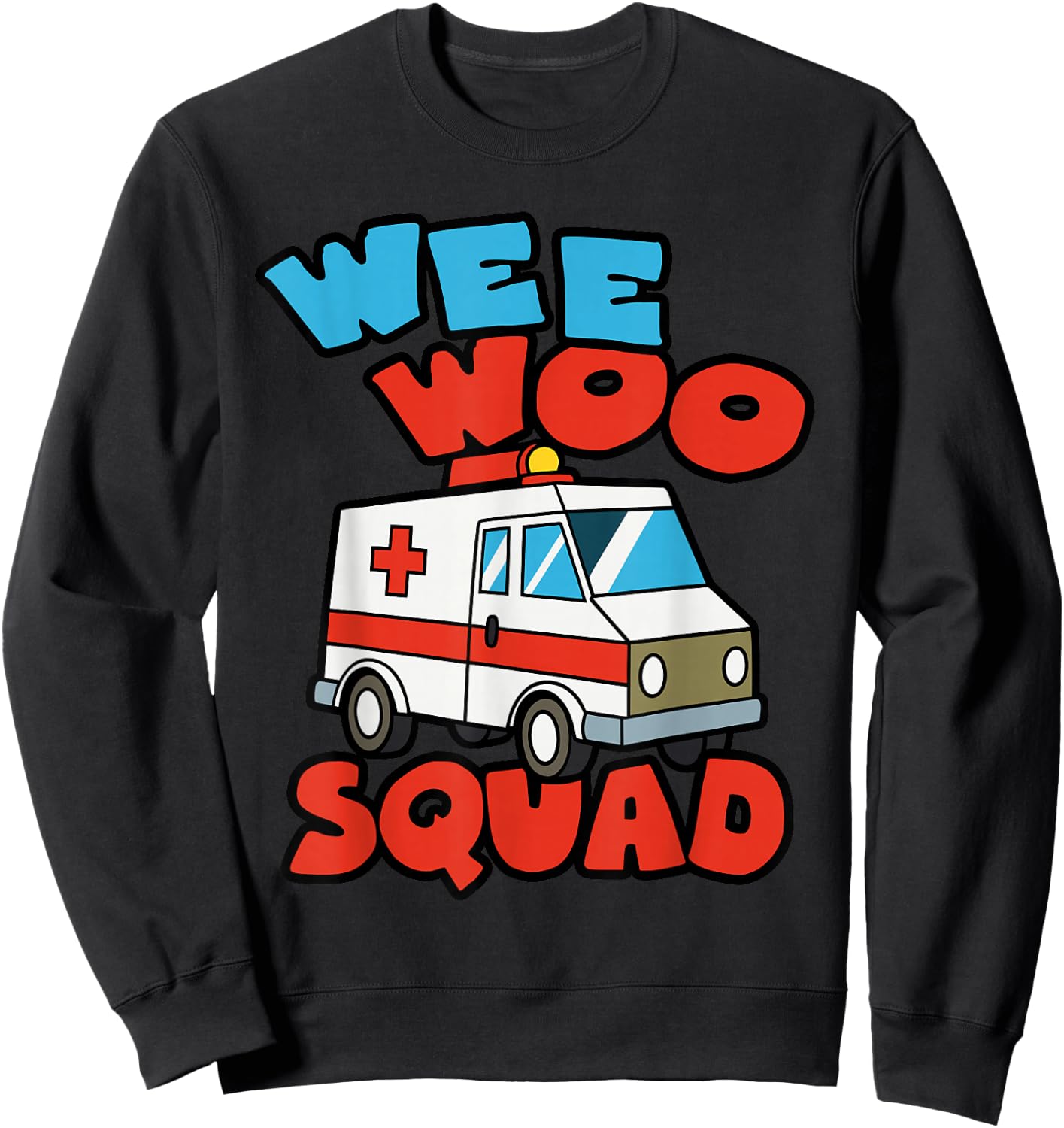 Wee Woo Squad Ambulance EMS Paramedic EMT Sweatshirt - Sweatshirt | Black