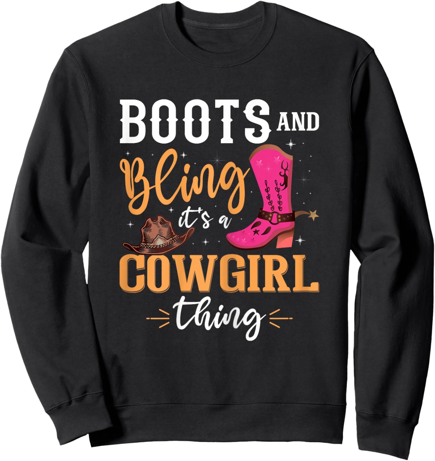boots & bling it's a cowgirl thing Western women Sweatshirt - Sweatshirt | Black