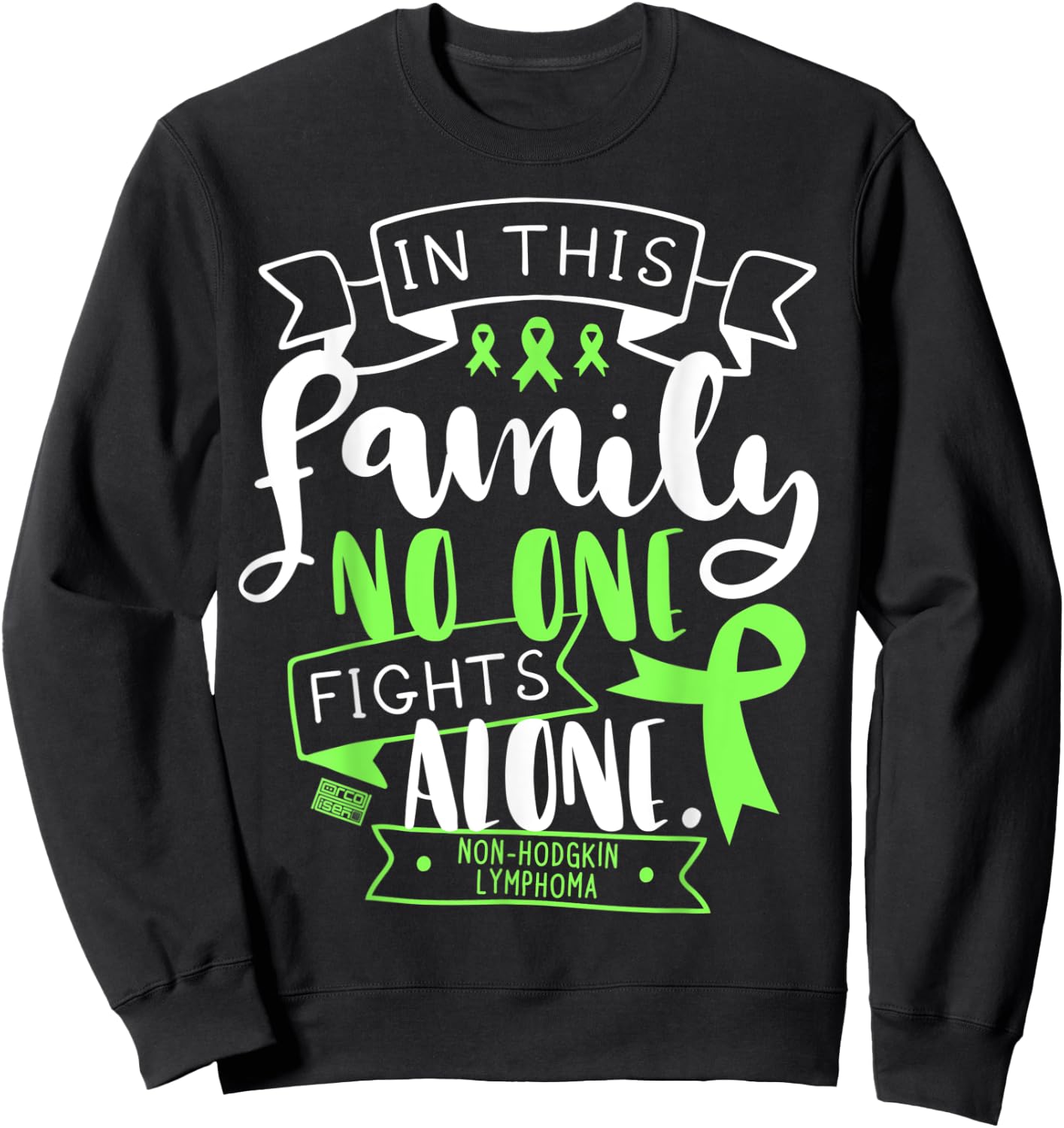 Non-hodgkin Lymphoma Awareness Family No Alone Quote Sweatshirt - Sweatshirt | Black