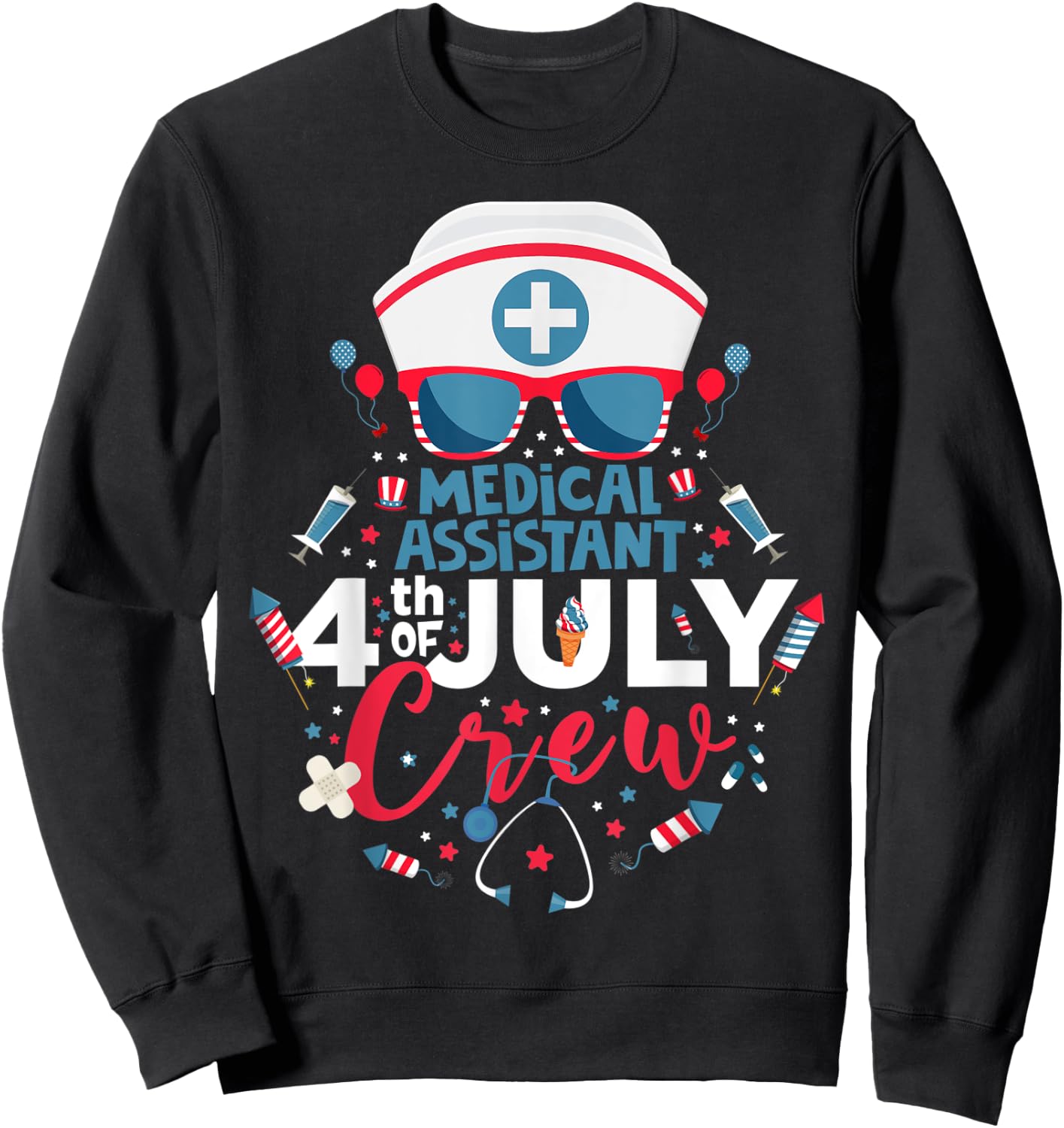 Medical Assistant 4th of July Nurse Crew American Nurse 2022 Sweatshirt - Sweatshirt | Black