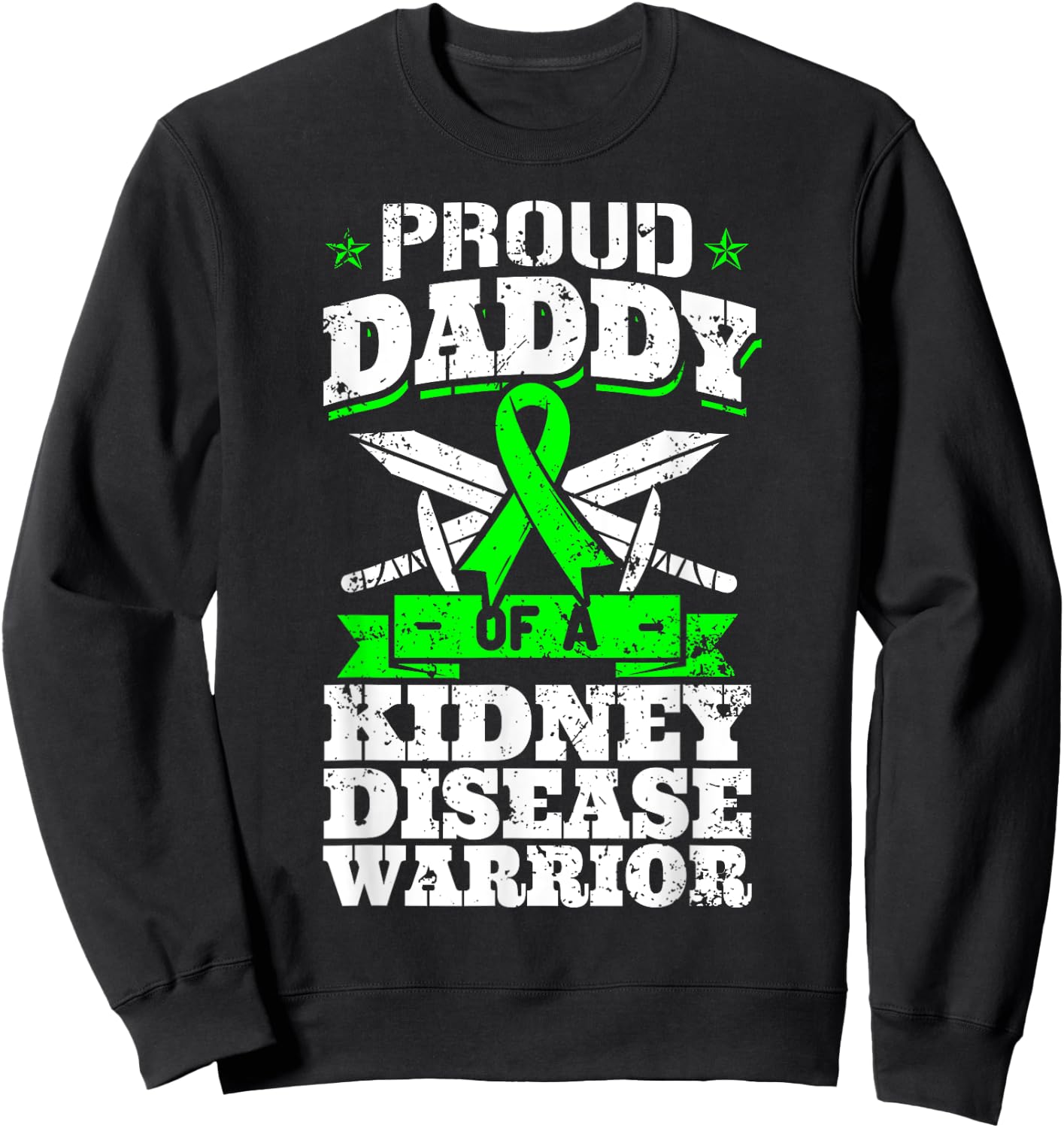 Proud Daddy Of A Kidney Disease Warrior CKD Awareness Dad Sweatshirt - Sweatshirt | Black