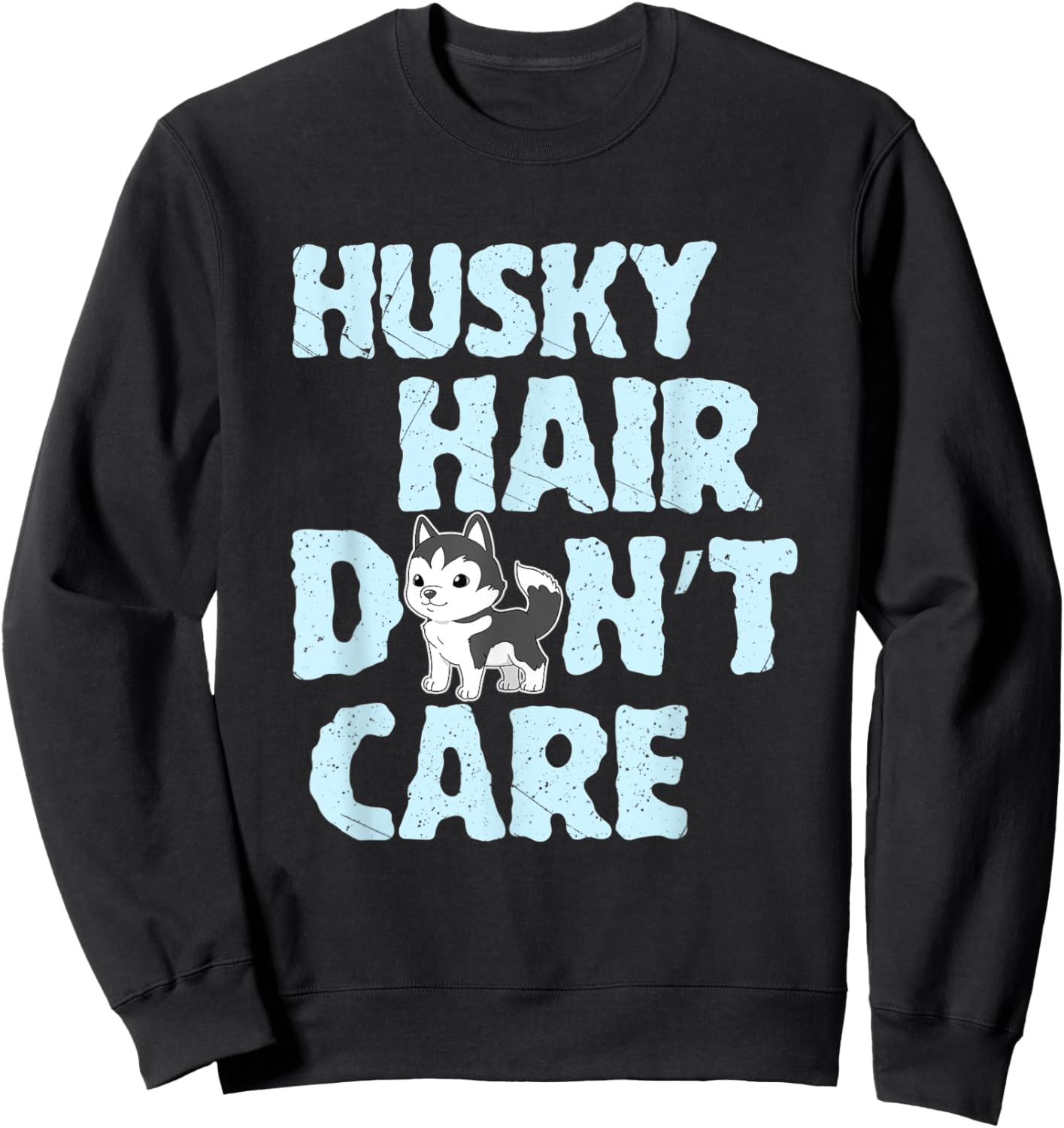 Husky Hair Don't Care Gift Husky Sweatshirt - Sweatshirt | Black