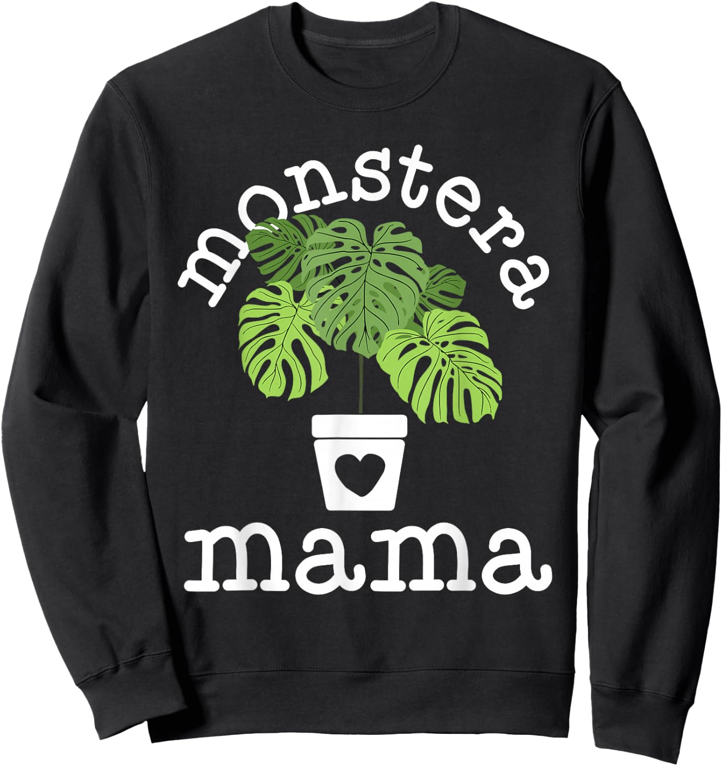 Monstera Plant Mama Shirt Plant Lovers Gift Ideas Sweatshirt - Sweatshirt | Black