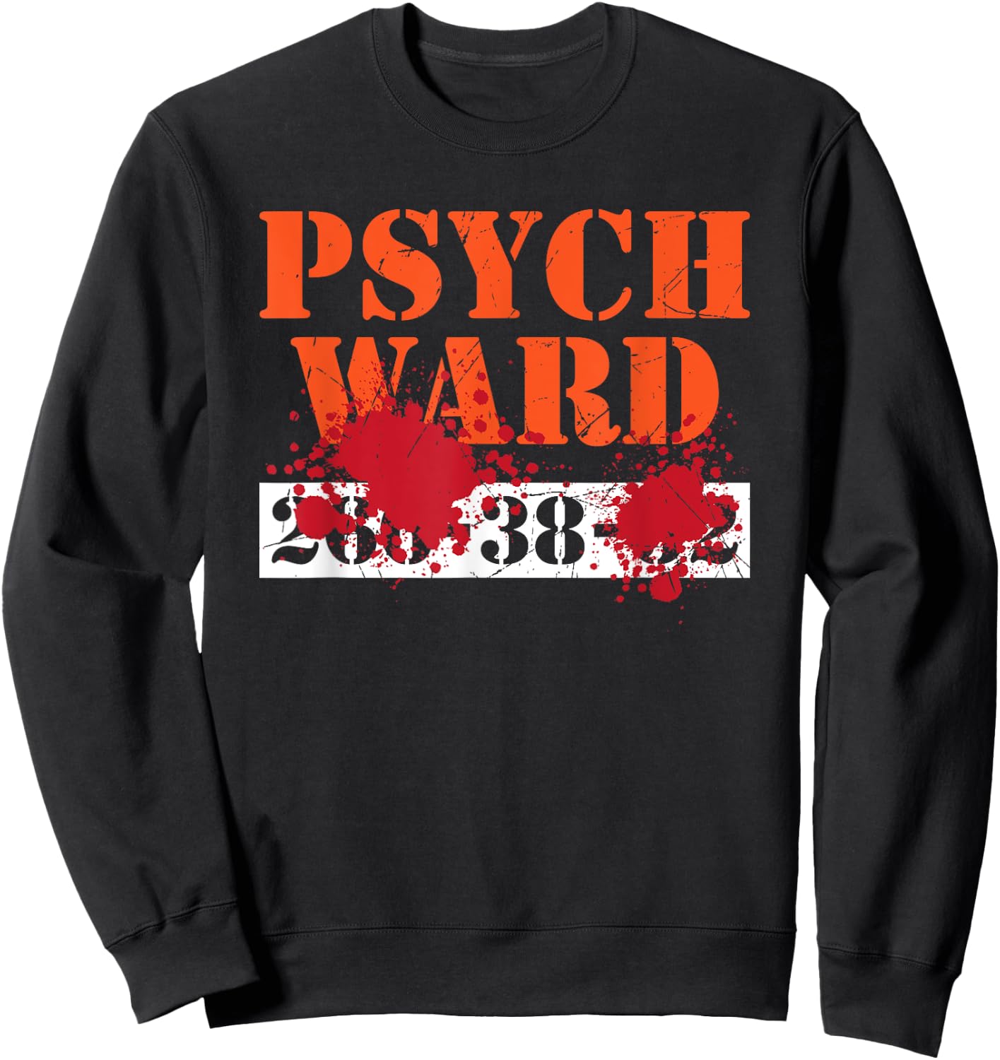 Psych Ward Patient Blood Splatter Scary Asylum Sweatshirt - Sweatshirt | Black