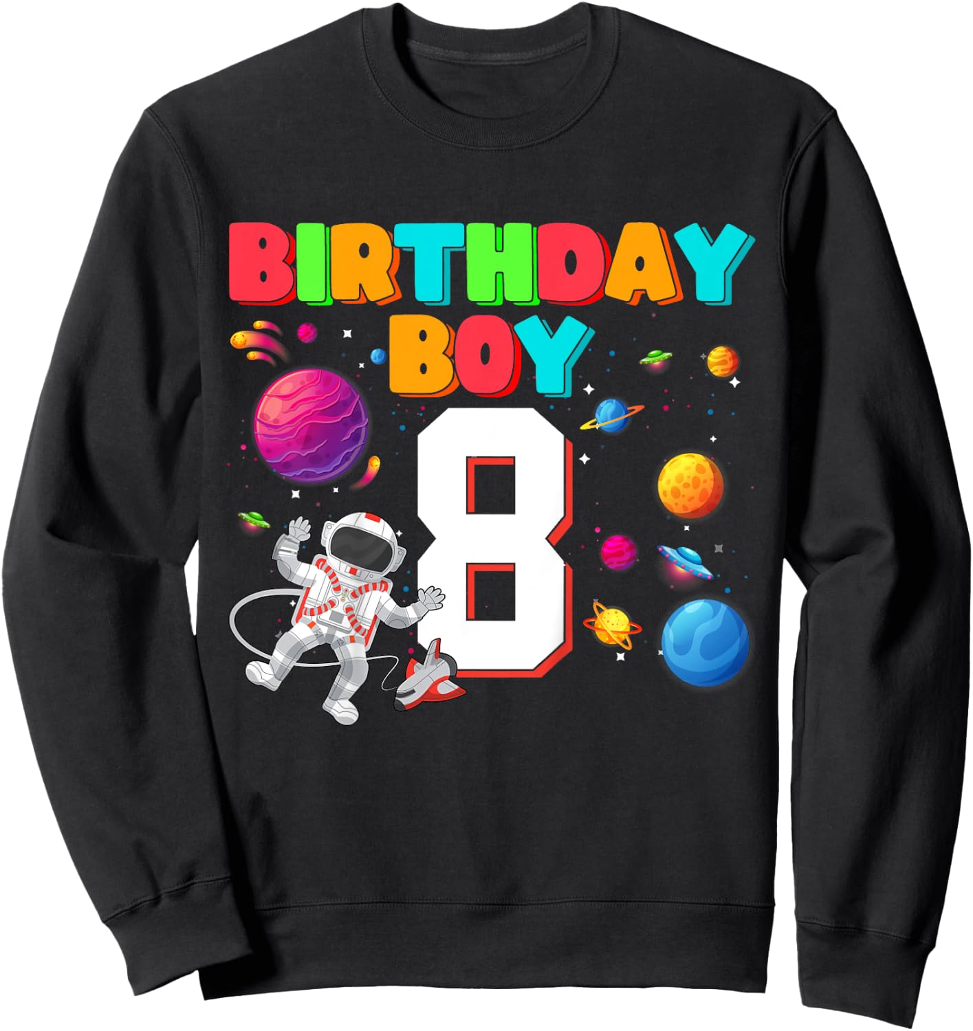 8th Birthday Astronaut Space Planets 8 Years Old Boys Sweatshirt - Sweatshirt | Black