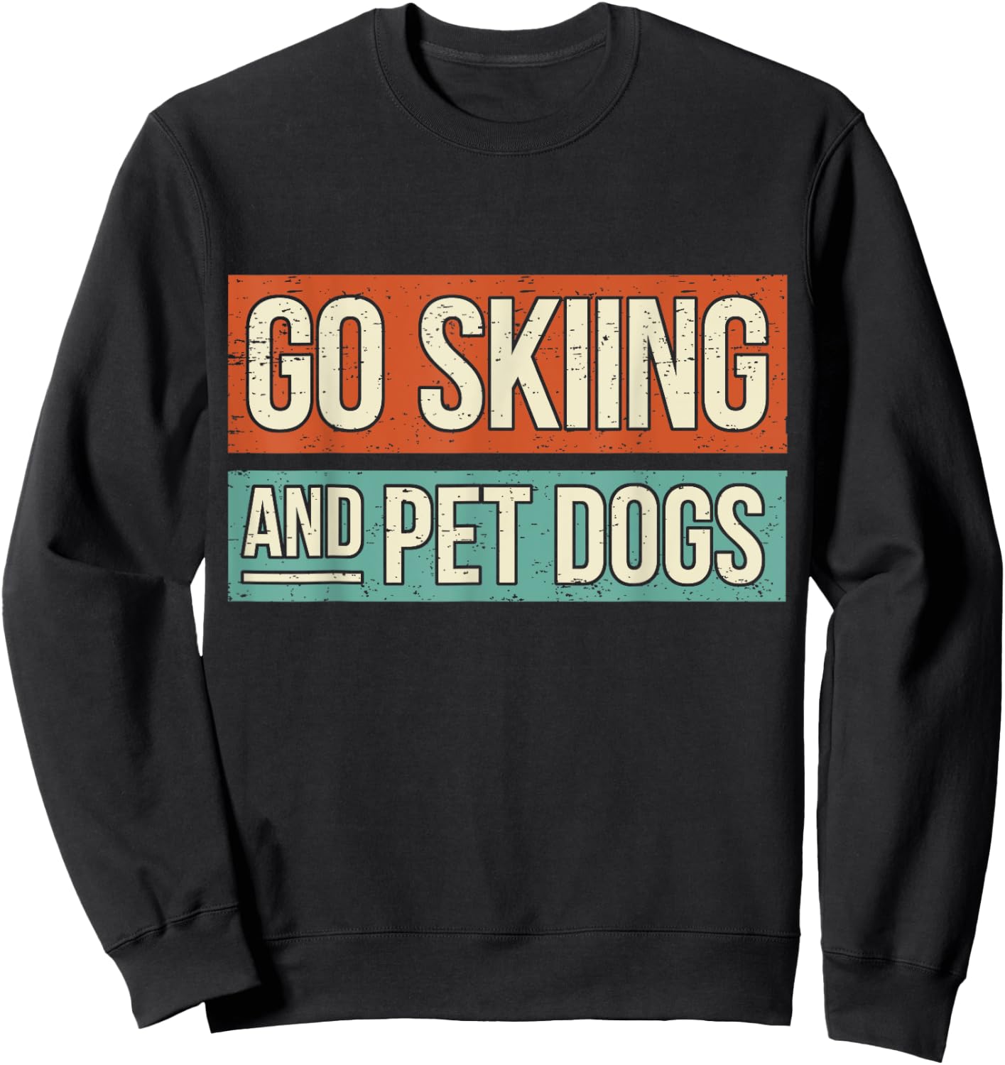 Ski Go Skiing And Pet Dogs - Skier Sweatshirt - Sweatshirt | Black