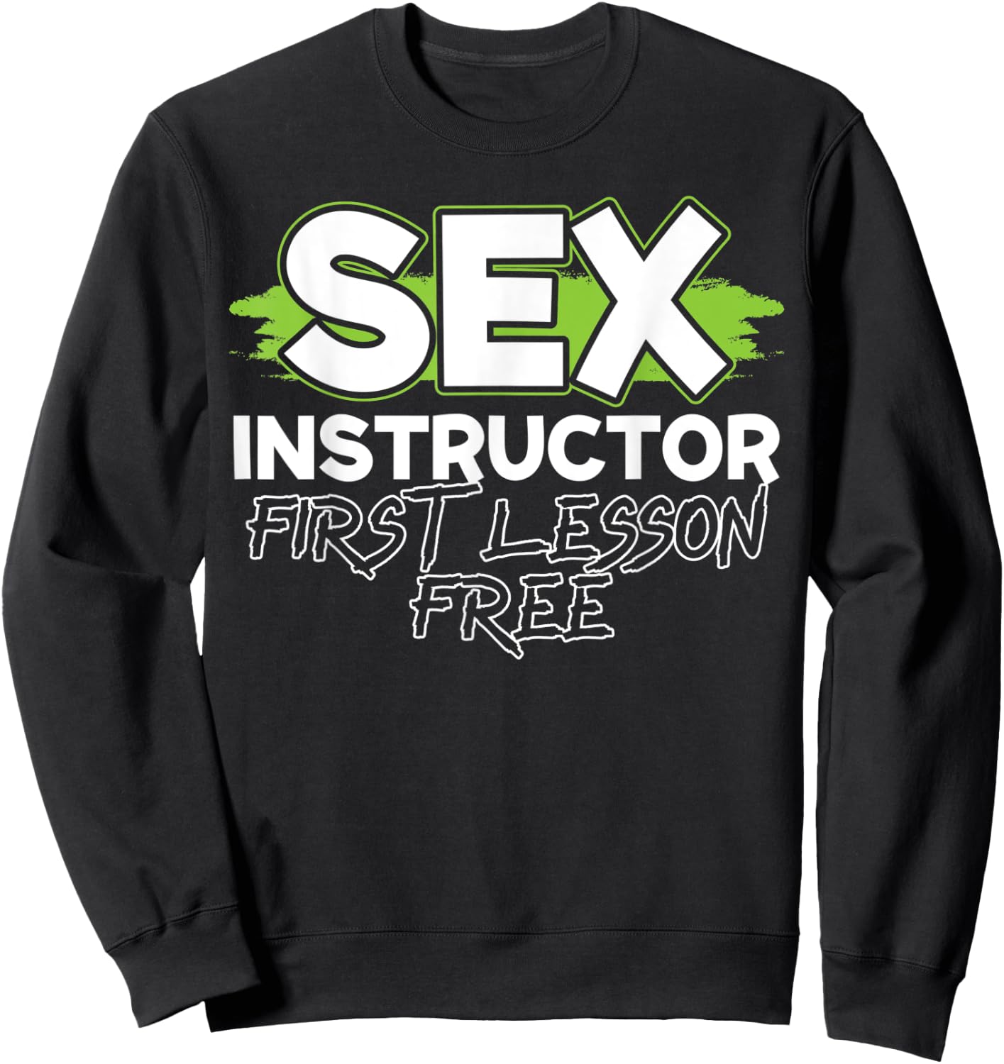 Sex Instructor for a First Lesson Free Love Sex Teacher Sweatshirt - Sweatshirt | Black