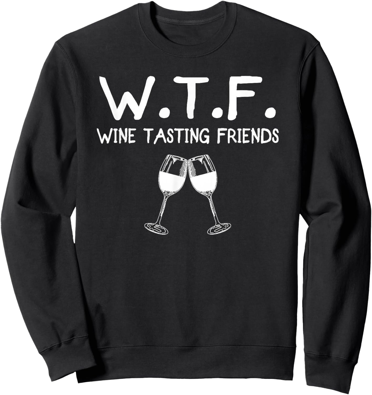 WTF Wine Tasting Friends Sweatshirt - Sweatshirt | Black