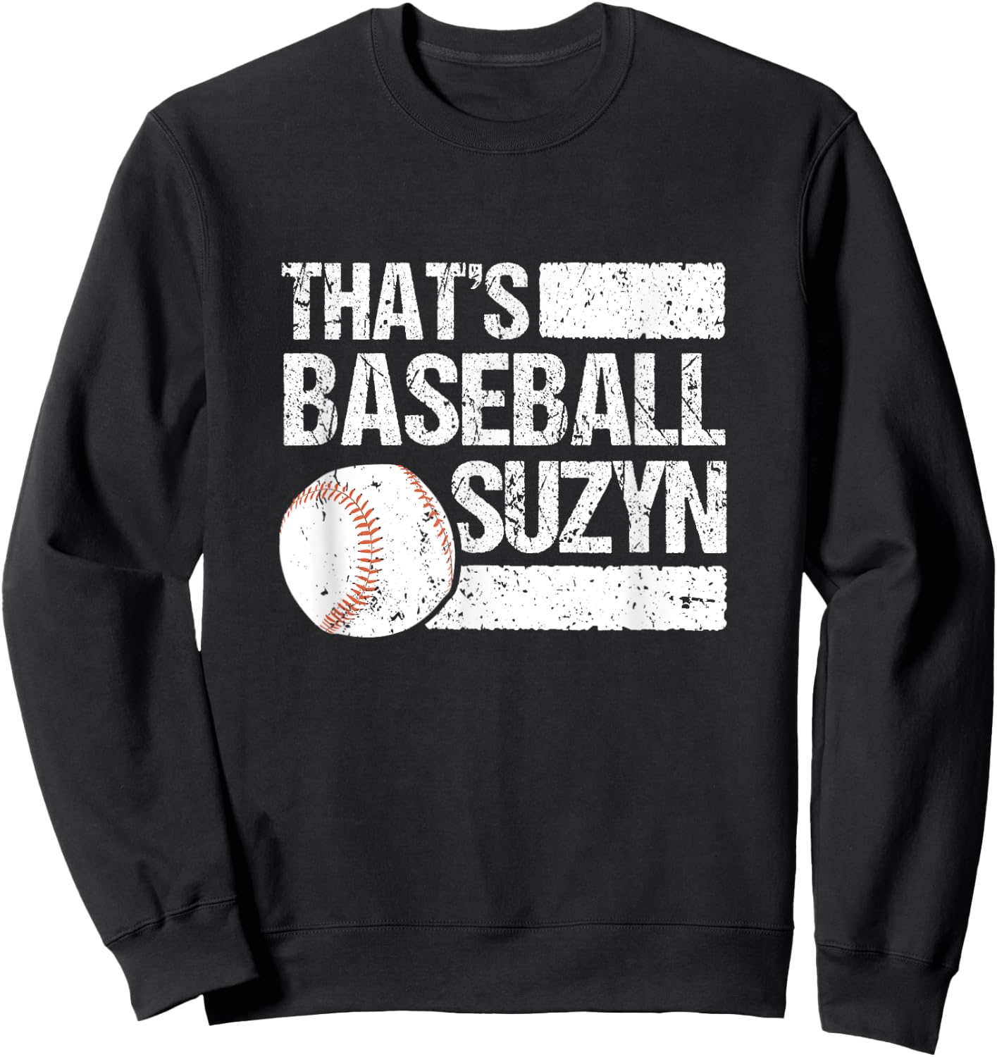 Pitcher Catcher Batter Softball Fan That's Baseball Suzyn Sweatshirt - Sweatshirt | Black