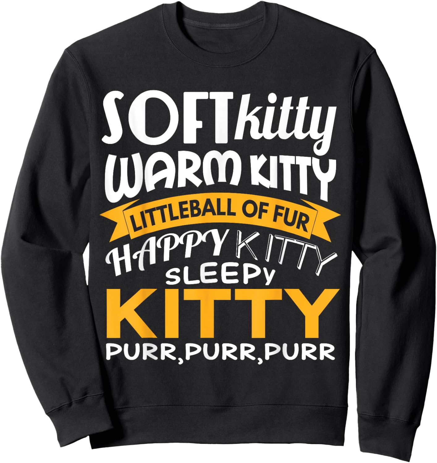 Soft Kitty Warm Kitty Shirt - Funny for Cat Lovers Sweatshirt - Sweatshirt | Black