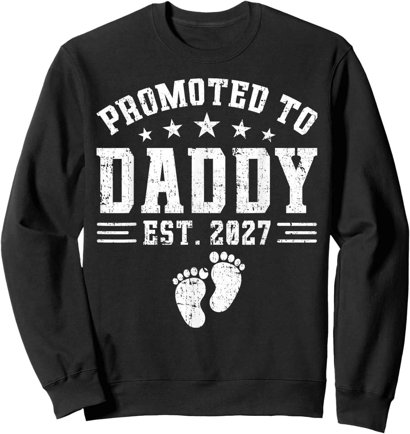 Daddy Est 2027 Promoted to Daddy Baby Announcement Sweatshirt - Sweatshirt | Black