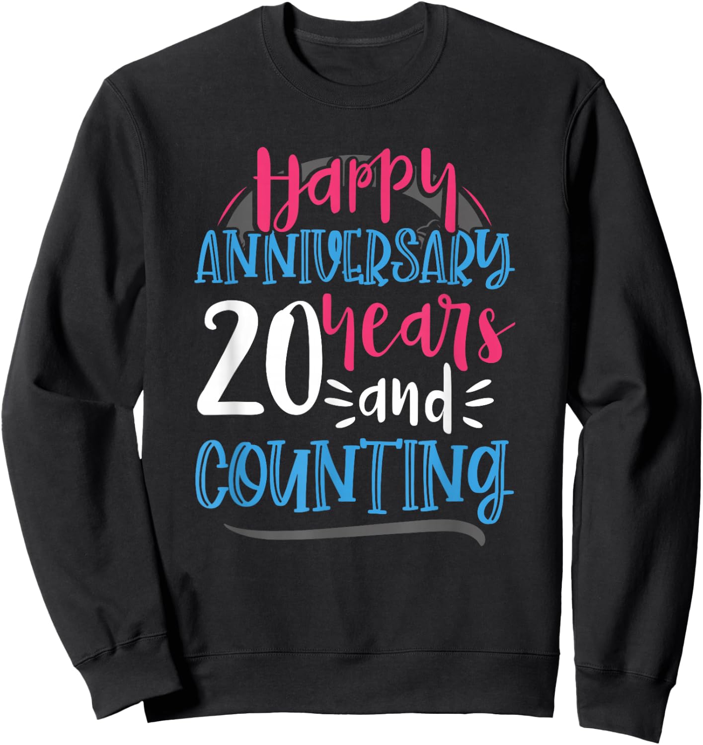 Happy Anniversary 20 Years Counting 20th Wedding Anniversary Sweatshirt - Sweatshirt | Black