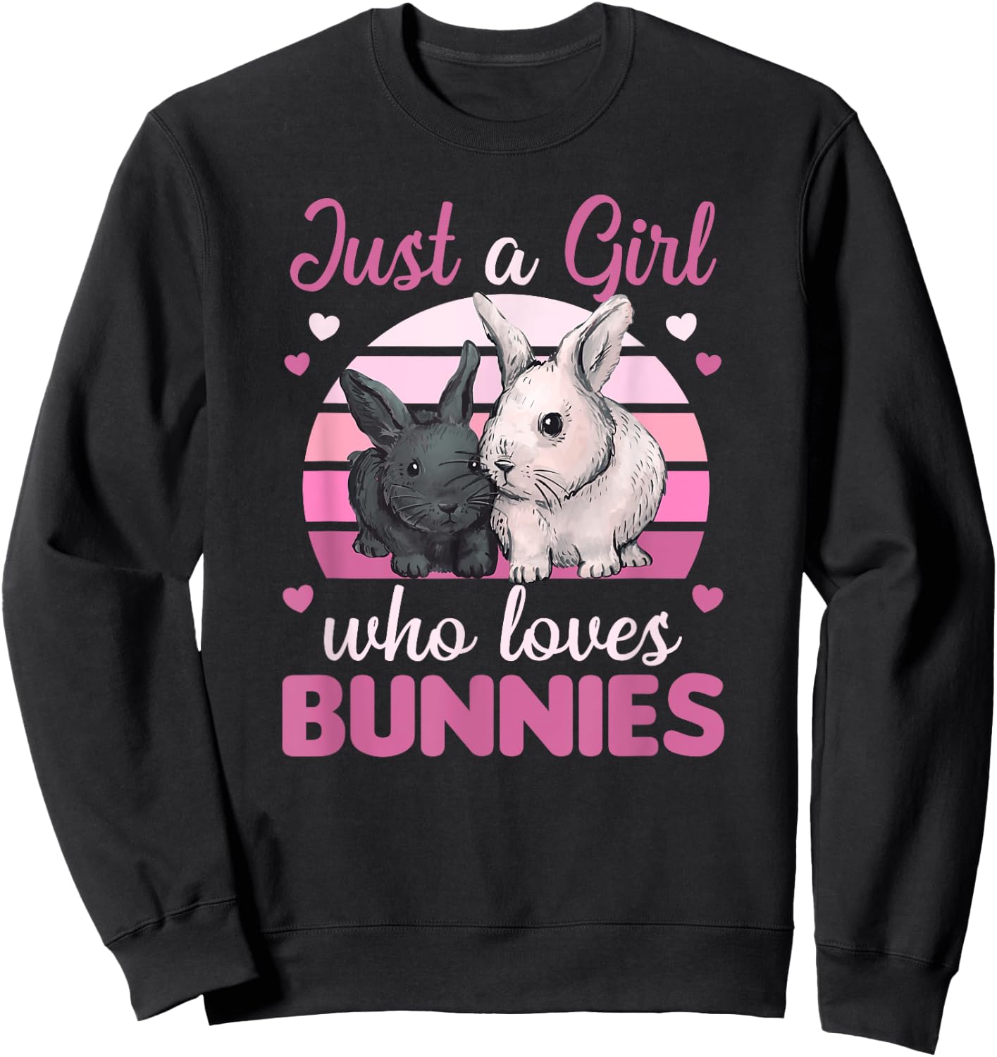 Just A Girl Who Loves Bunnies Cute Rabbit For Girls Sweatshirt - Sweatshirt | Black