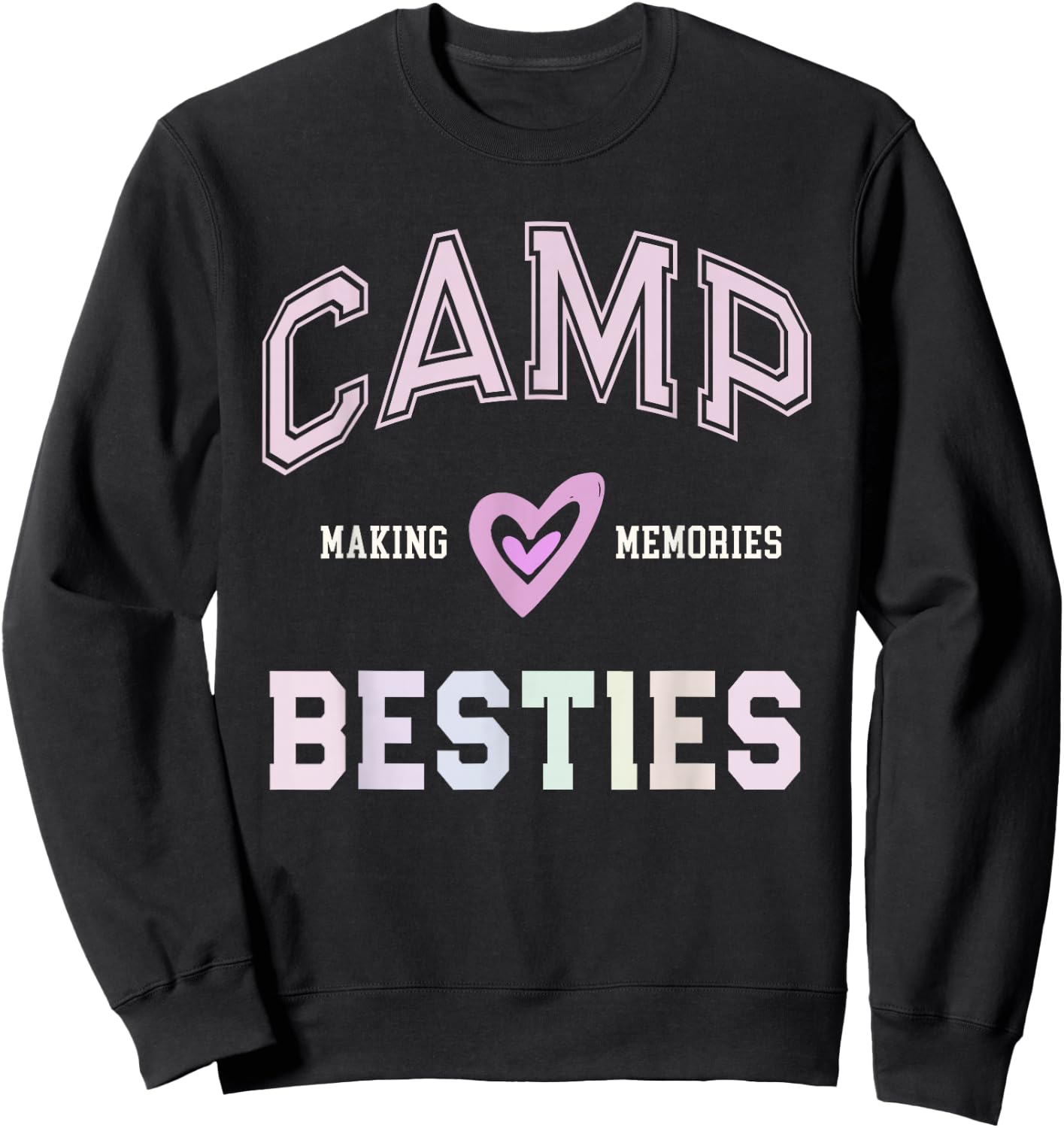 Best Ever CAMP BESTIES Bestie Making Memories Vibes BFF Sweatshirt - Sweatshirt | Black