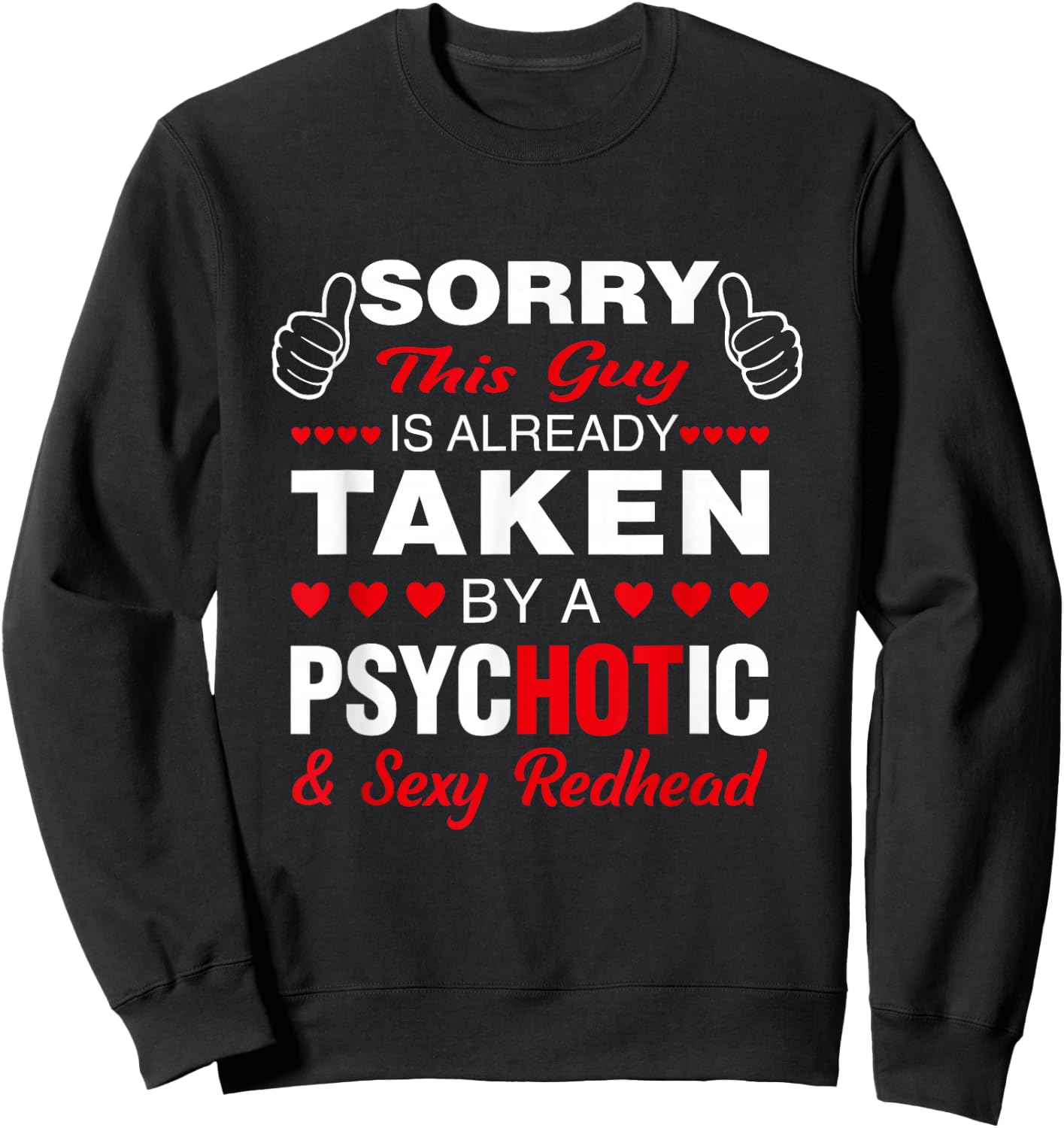 Valentine's Day Redhead Sorry this guy is taken Sexy Sweatshirt - Sweatshirt | Black