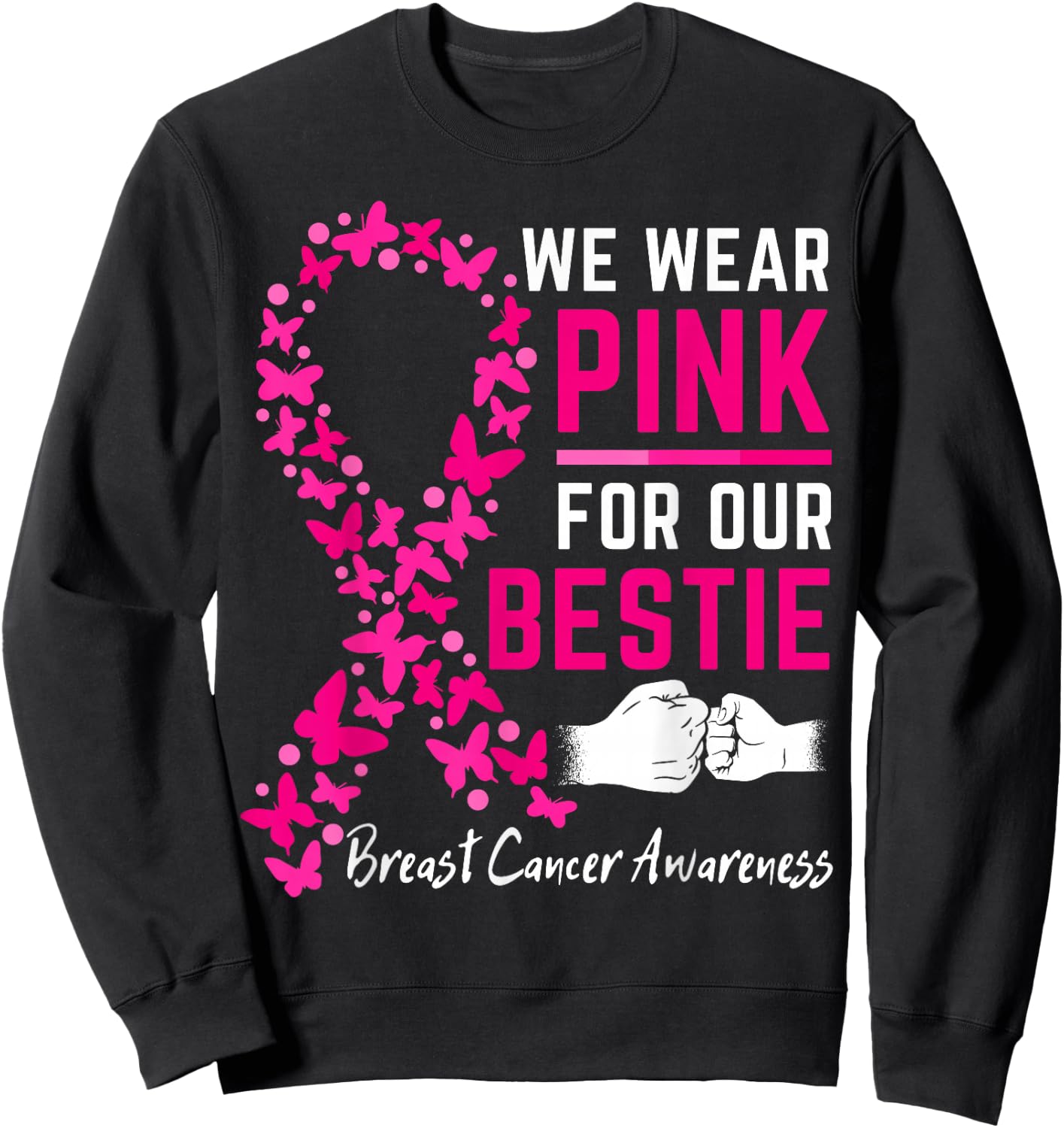 We Wear Pink For Our Bestie Family Breast Cancer Awareness Sweatshirt - Sweatshirt | Black