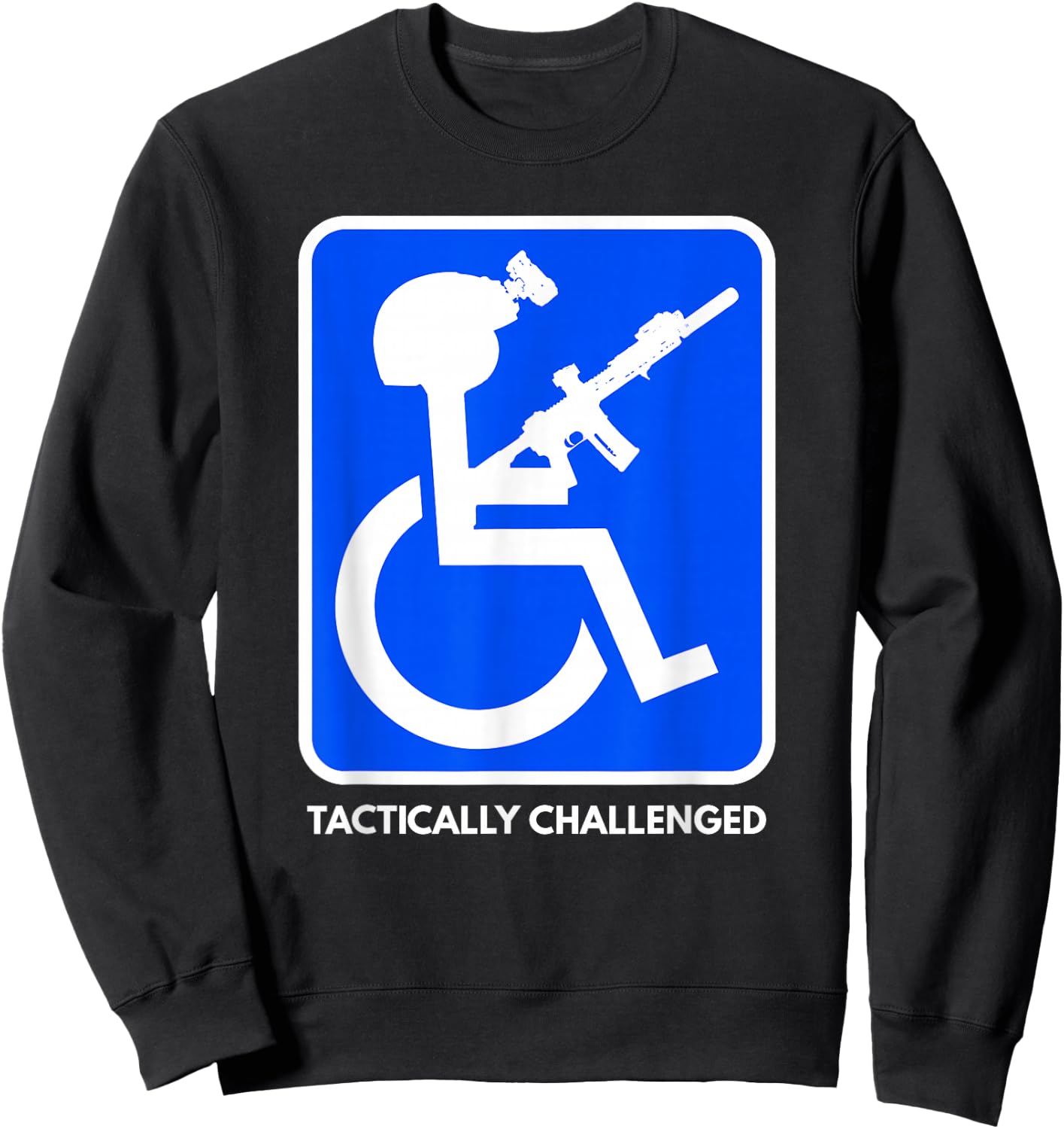 Funny Handicap Military Tactically Challenged Officer Small Sweatshirt - Sweatshirt | Black