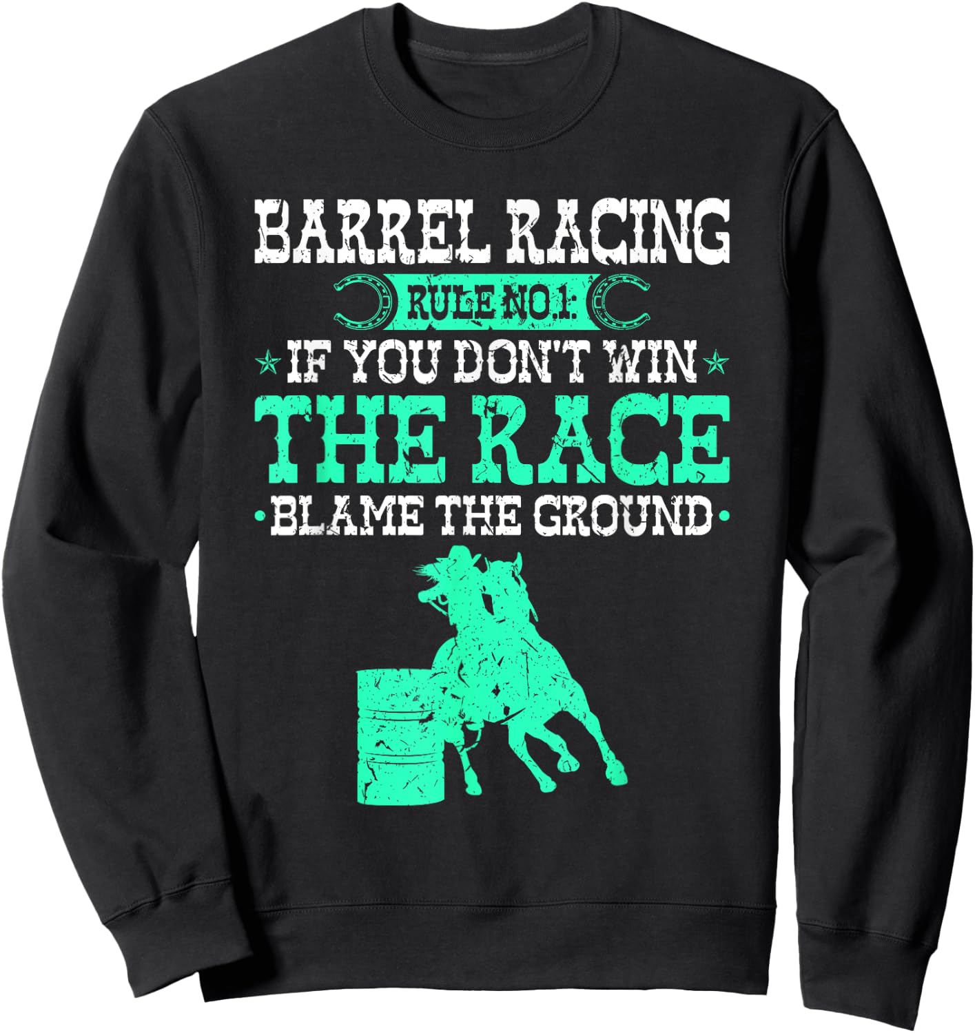 Barrel Racing Rule, Cowgirl Rodeo Horse Barrel Racer Sweatshirt - Sweatshirt | Black
