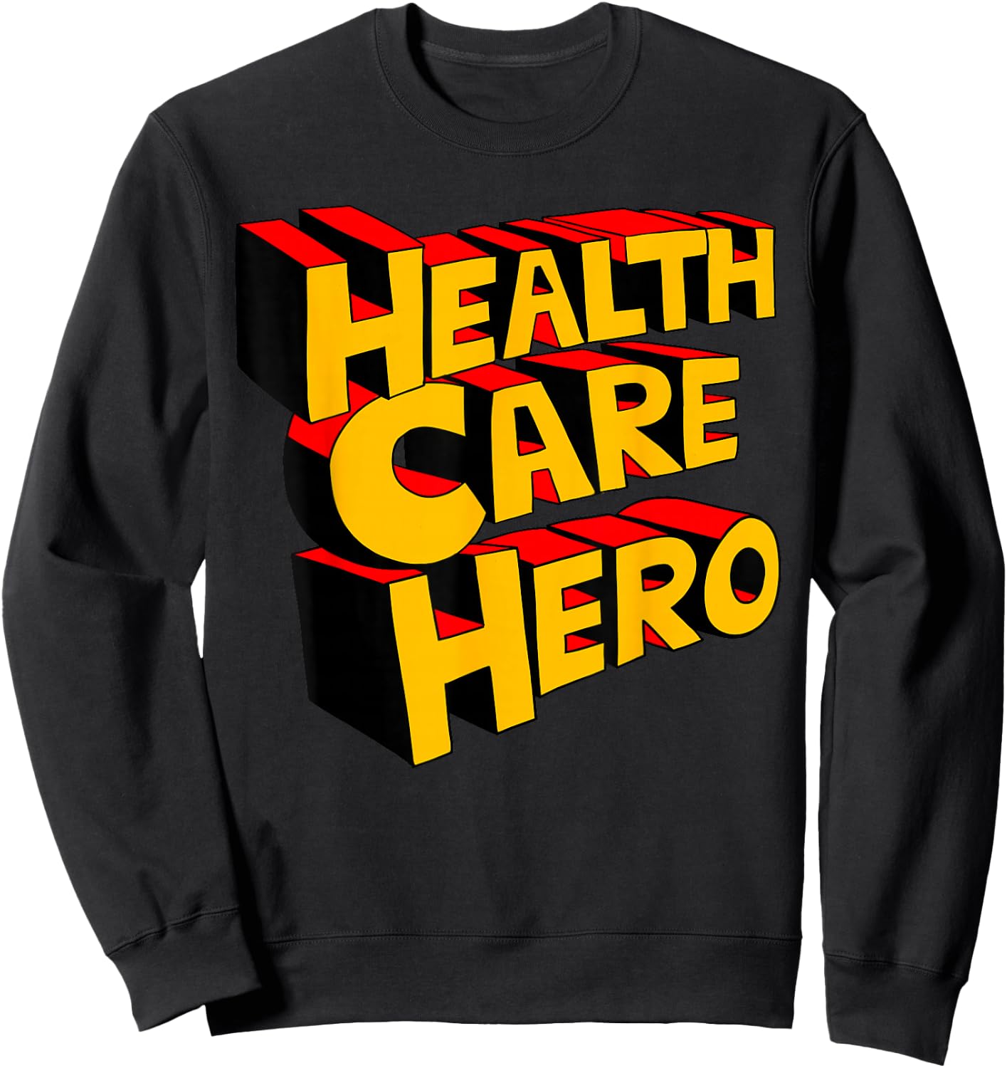 Super Hero Health Care Worker Funny Health Care Hero Sweatshirt - Sweatshirt | Black