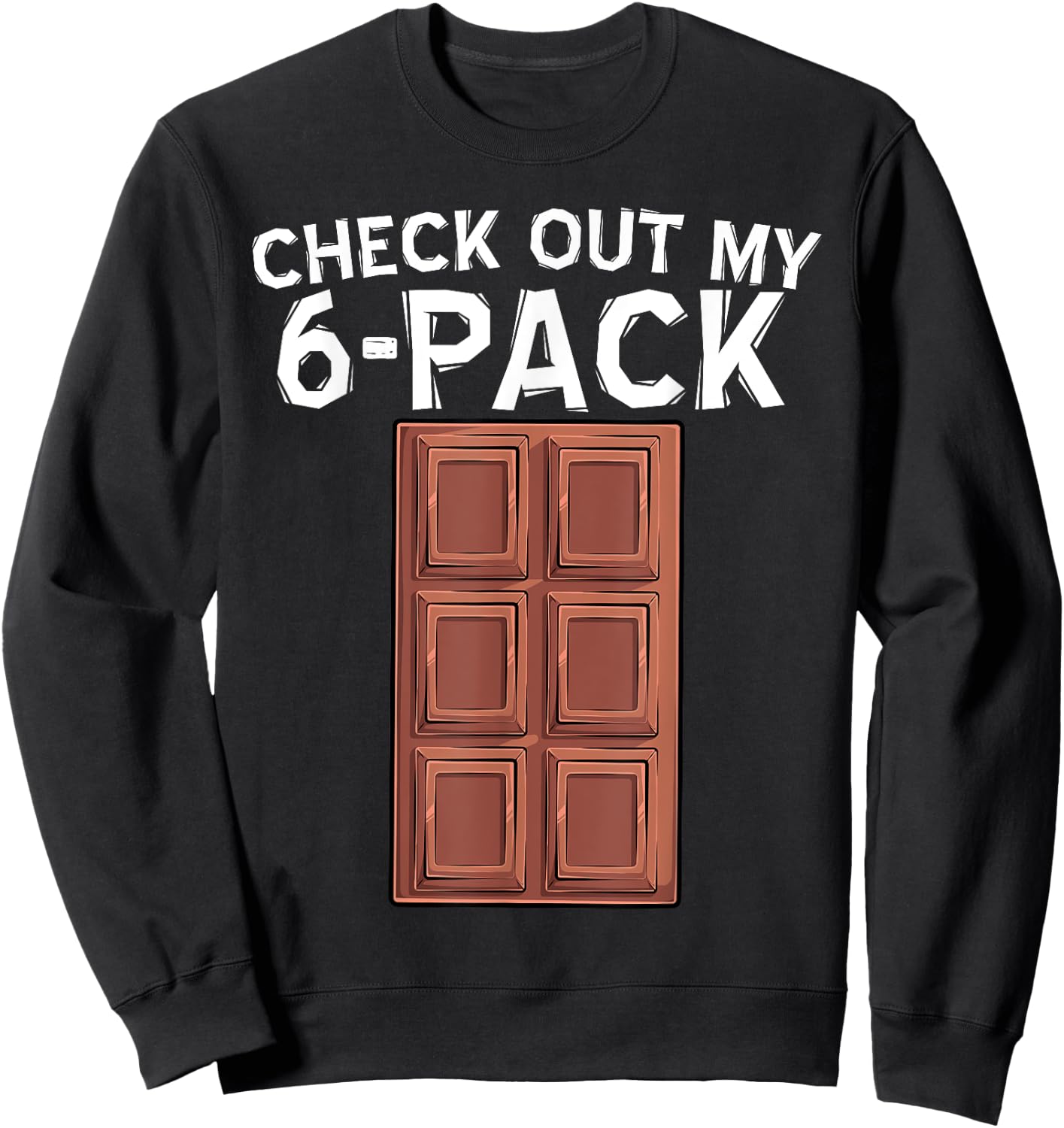 Cool Check Out My Six Pack Chocolate Funny ABS Gym Style Sweatshirt - Sweatshirt | Black