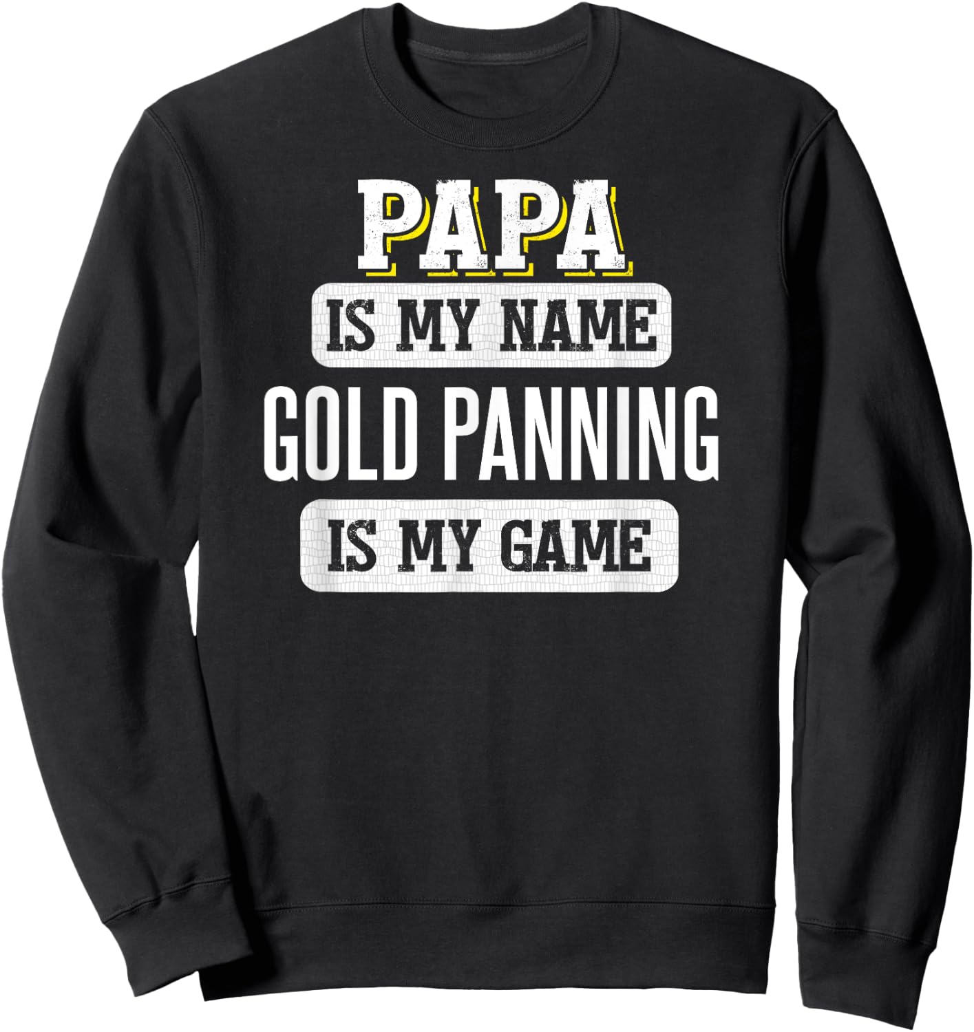 Funny Gold Panning Gift Papa Fathers Day Shirt Sweatshirt - Sweatshirt | Black