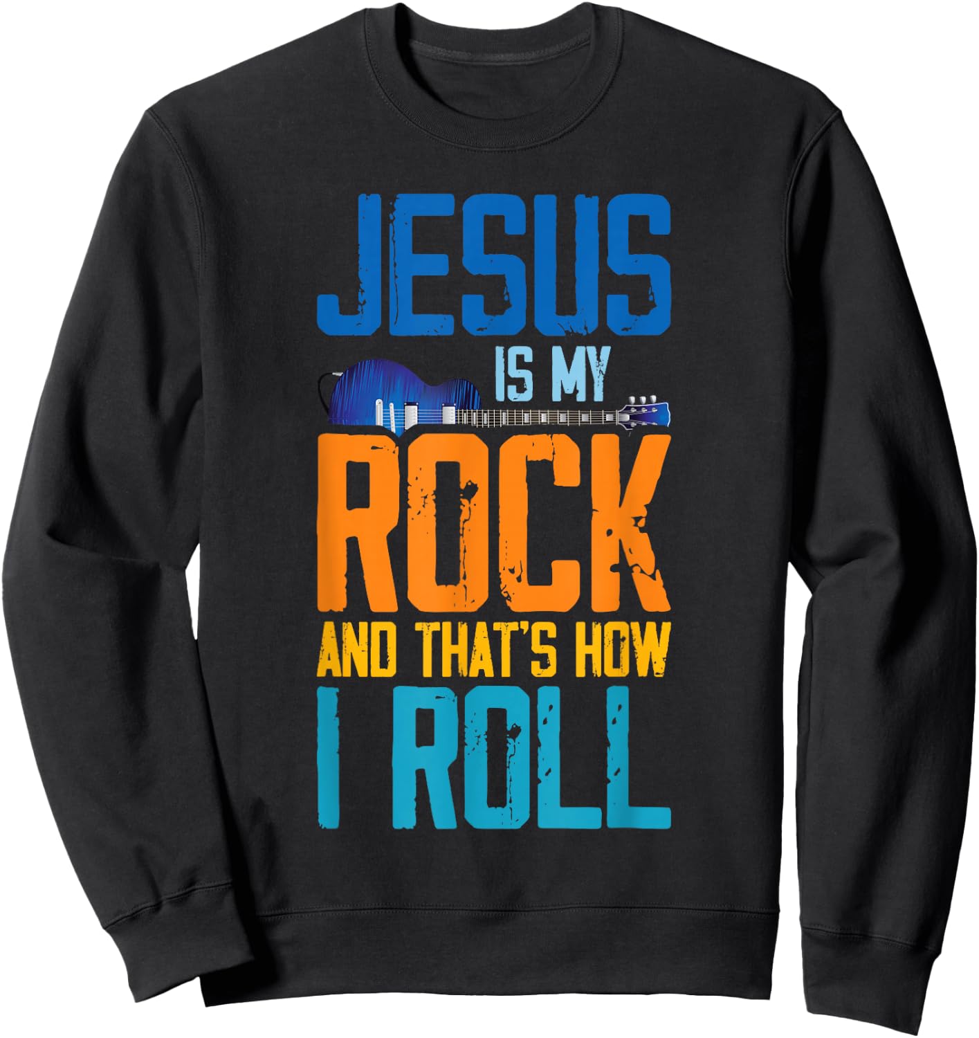 Jesus Is My Rock And That Is How I Roll Christian Sweatshirt - Sweatshirt | Black
