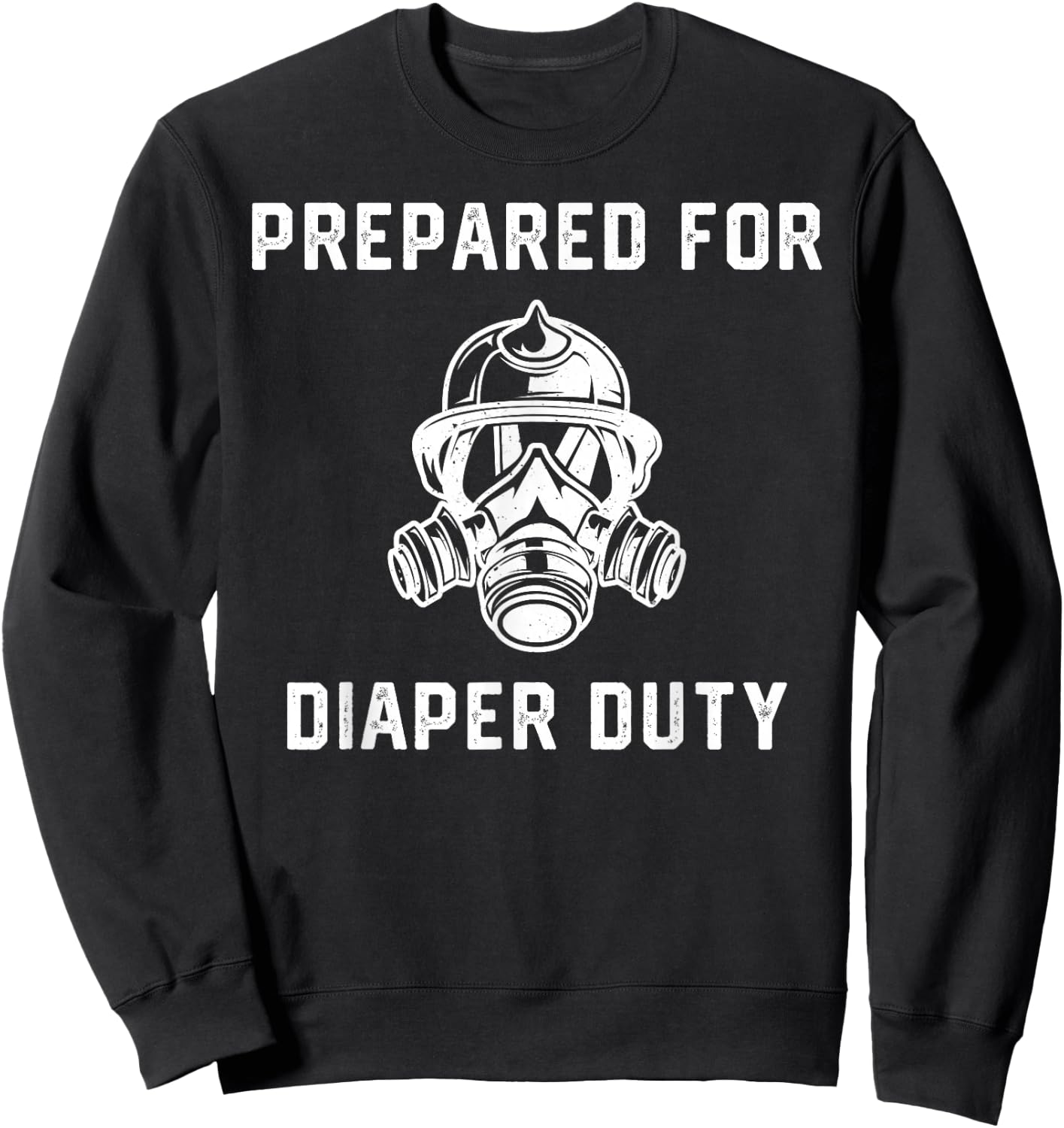 Funny Firefighter New Dad Promoted Daddy Humor Father's Day Sweatshirt - Sweatshirt | Black