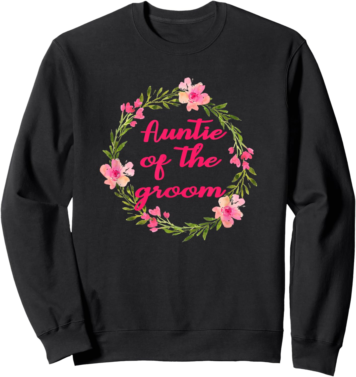 Auntie Of The Groom Aunt Aunts Wedding Party Shirt Sweatshirt - Sweatshirt | Black