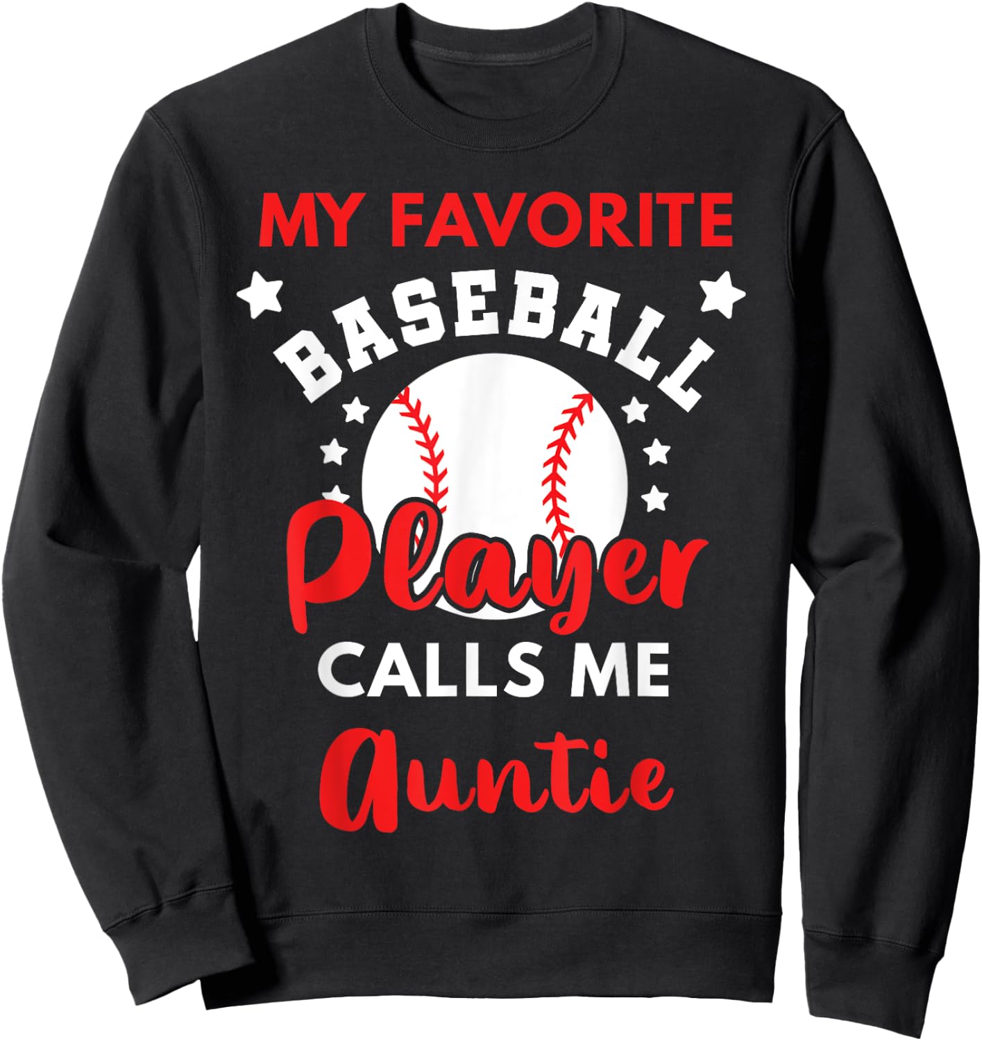 My Favorite Baseball Player Calls Me Auntie Baseball Aunt Sweatshirt - Sweatshirt | Black