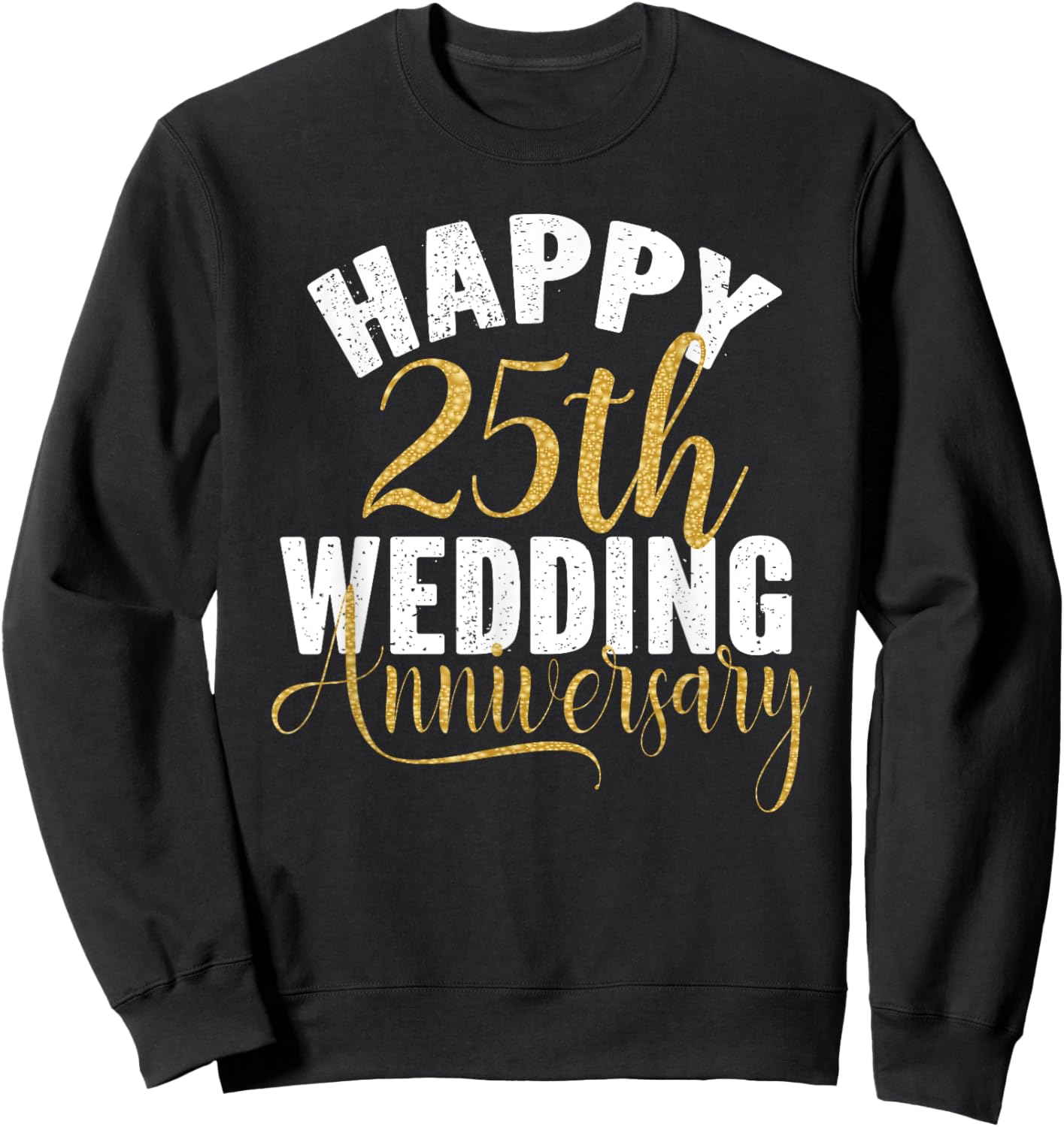 Happy 25th Wedding Anniversary Matching Gift Couples Sweatshirt - Sweatshirt | Black