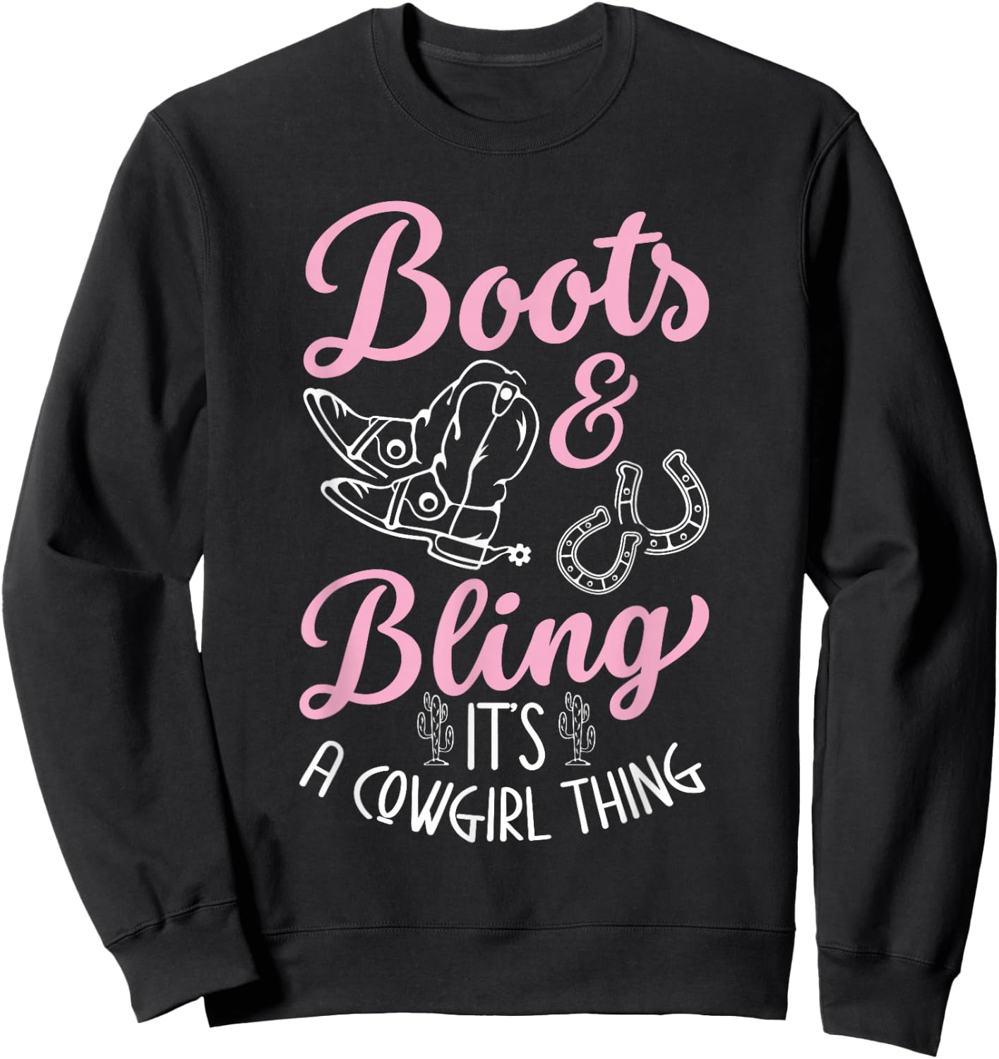 Boots & Bling Its A Cowgirl Thing for a Cowgirl Sweatshirt - Sweatshirt | Black