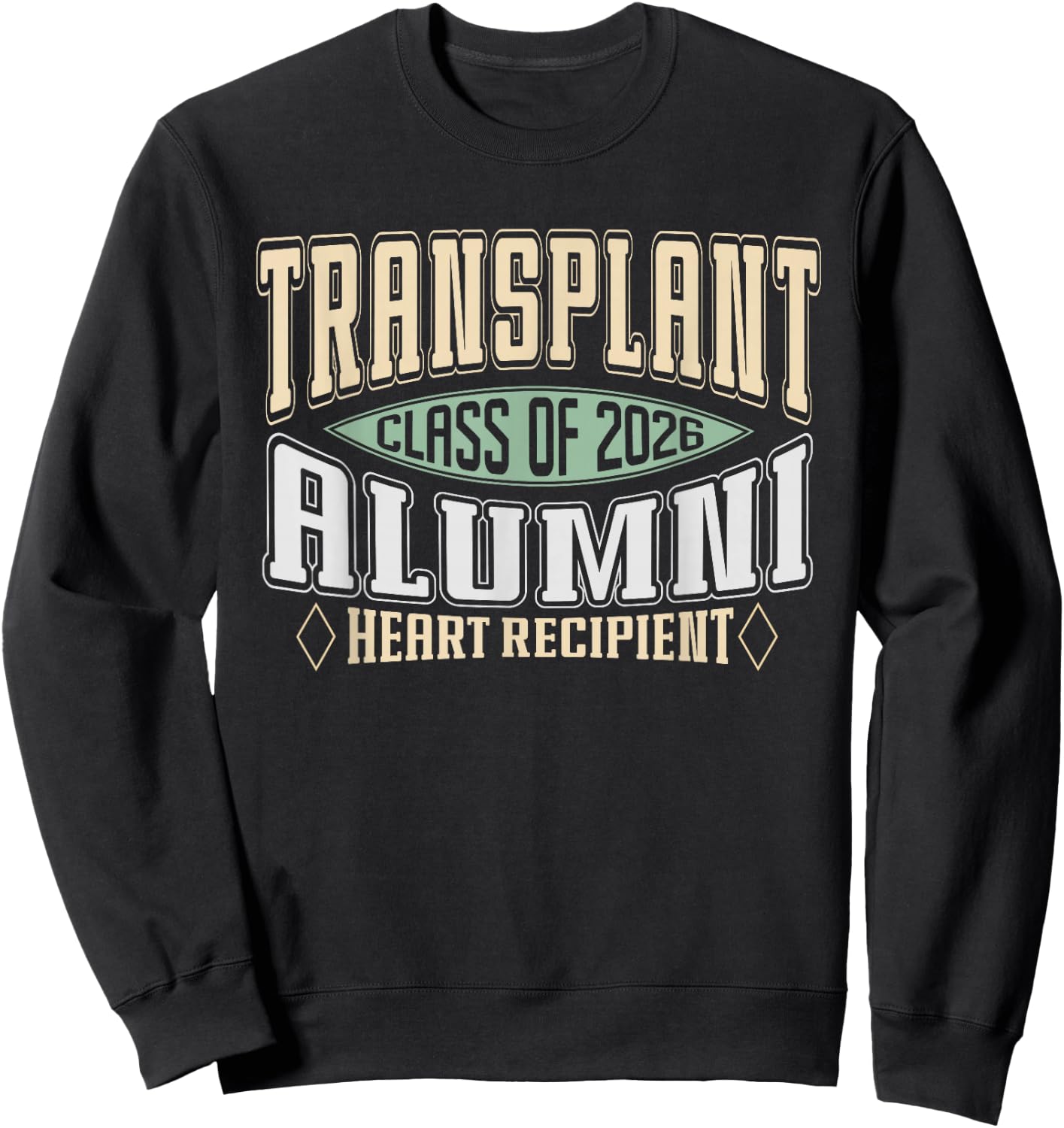 Transplant Alumni 2026 a Vintage Heart Transplant Recipient Sweatshirt - Sweatshirt | Black