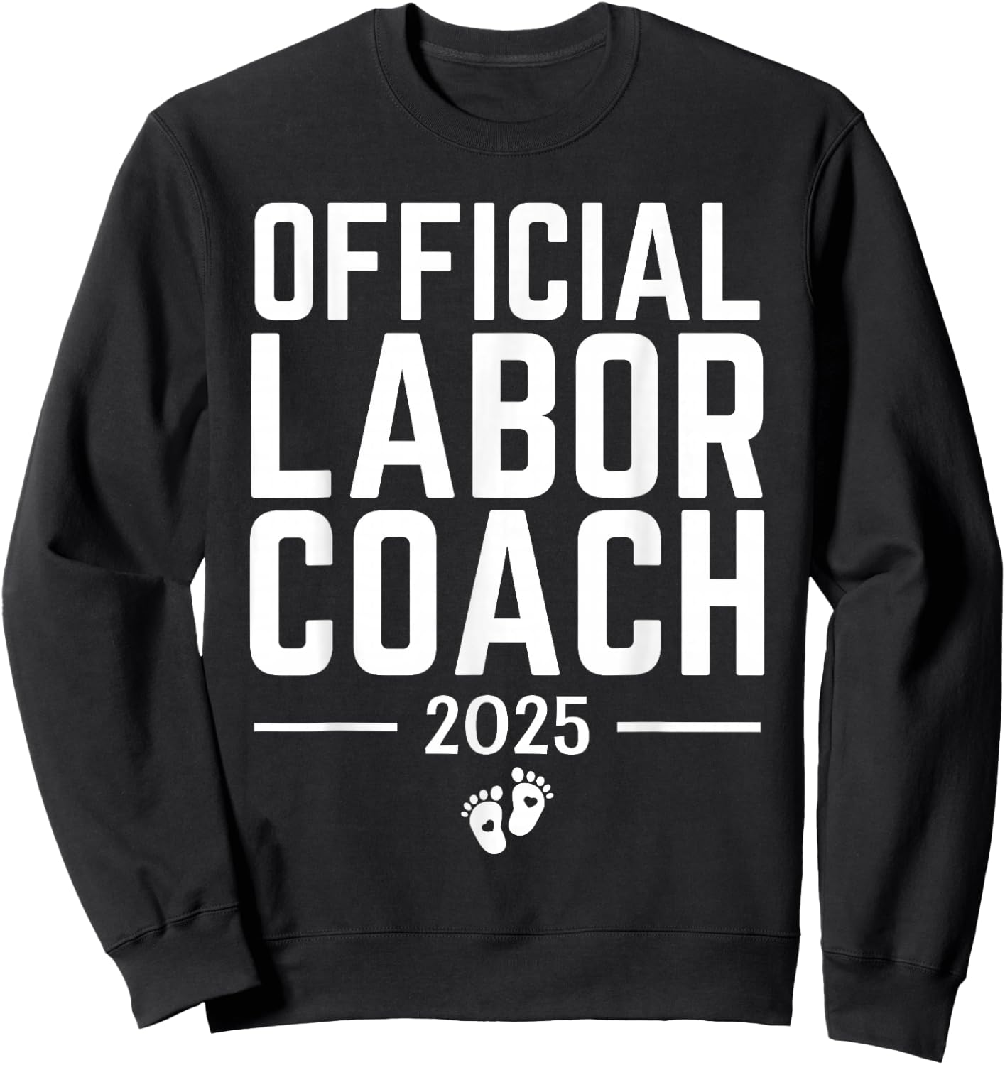 Official Labor Coach 2025 Expecting New Dad Mom Birth Doula Sweatshirt - Sweatshirt | Black