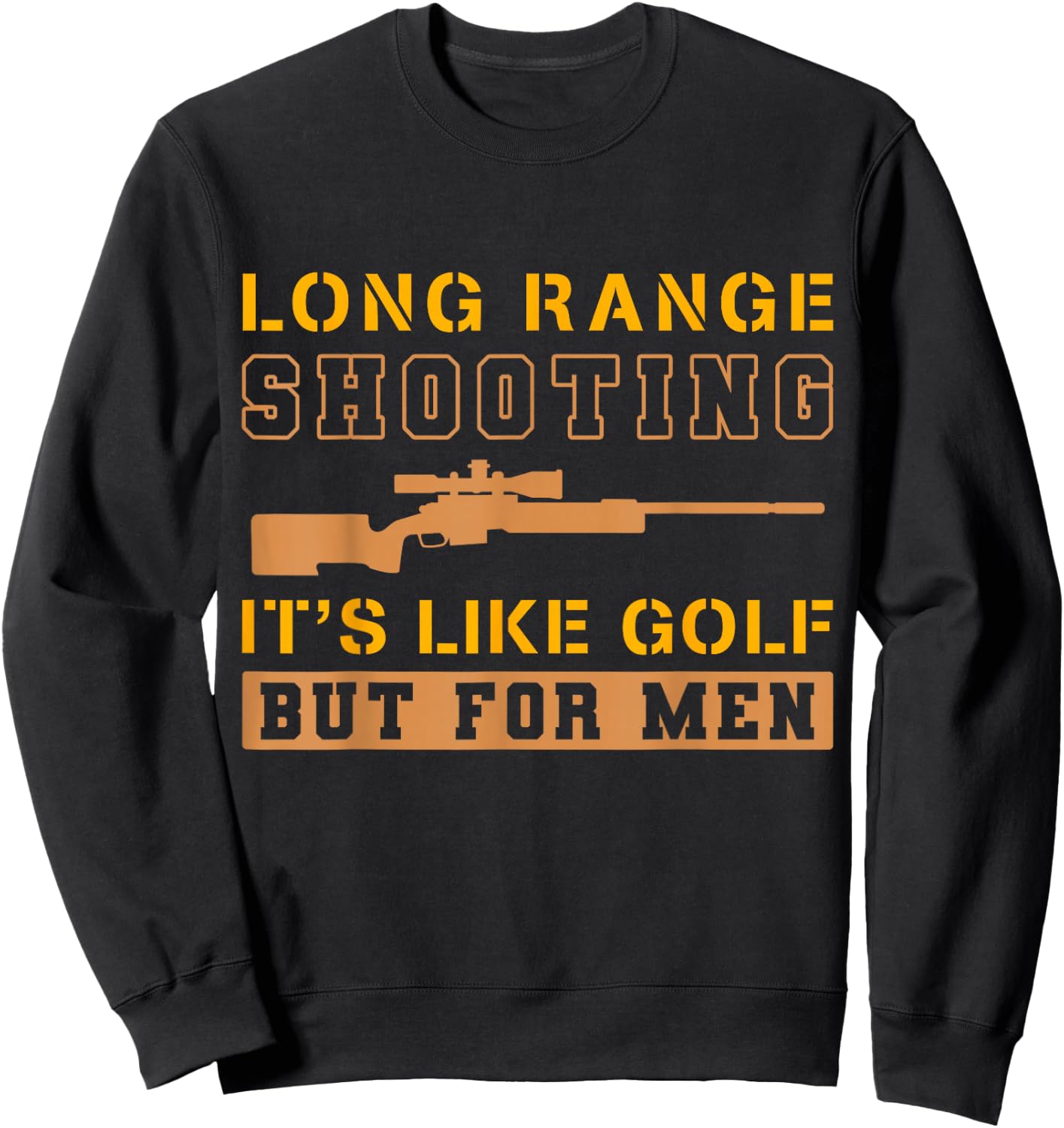 Long Range Shooting It's Like Golf But Sweatshirt - Sweatshirt | Black